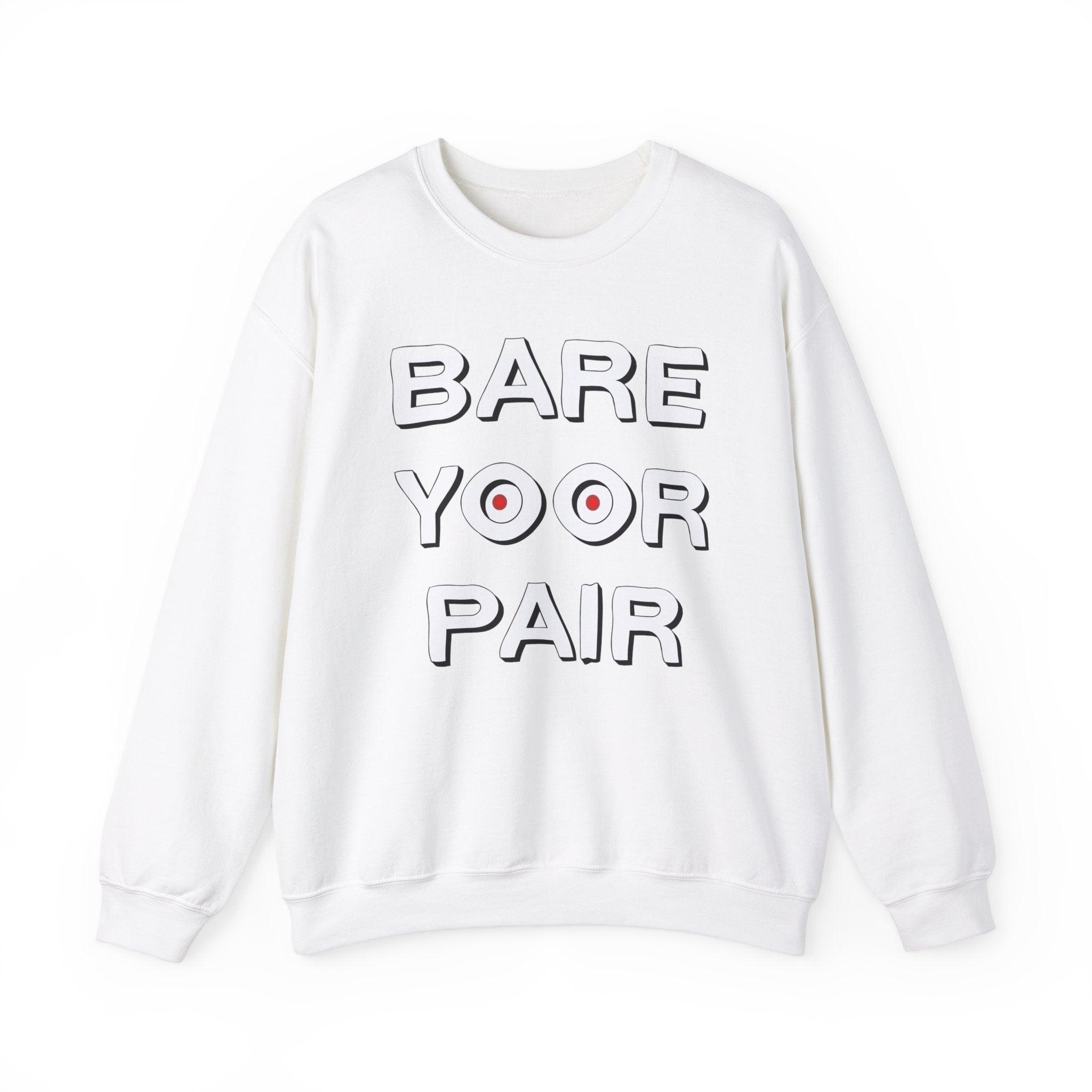 Bare Yoor Pair - Sweatshirt - Witty Twisters Fashions