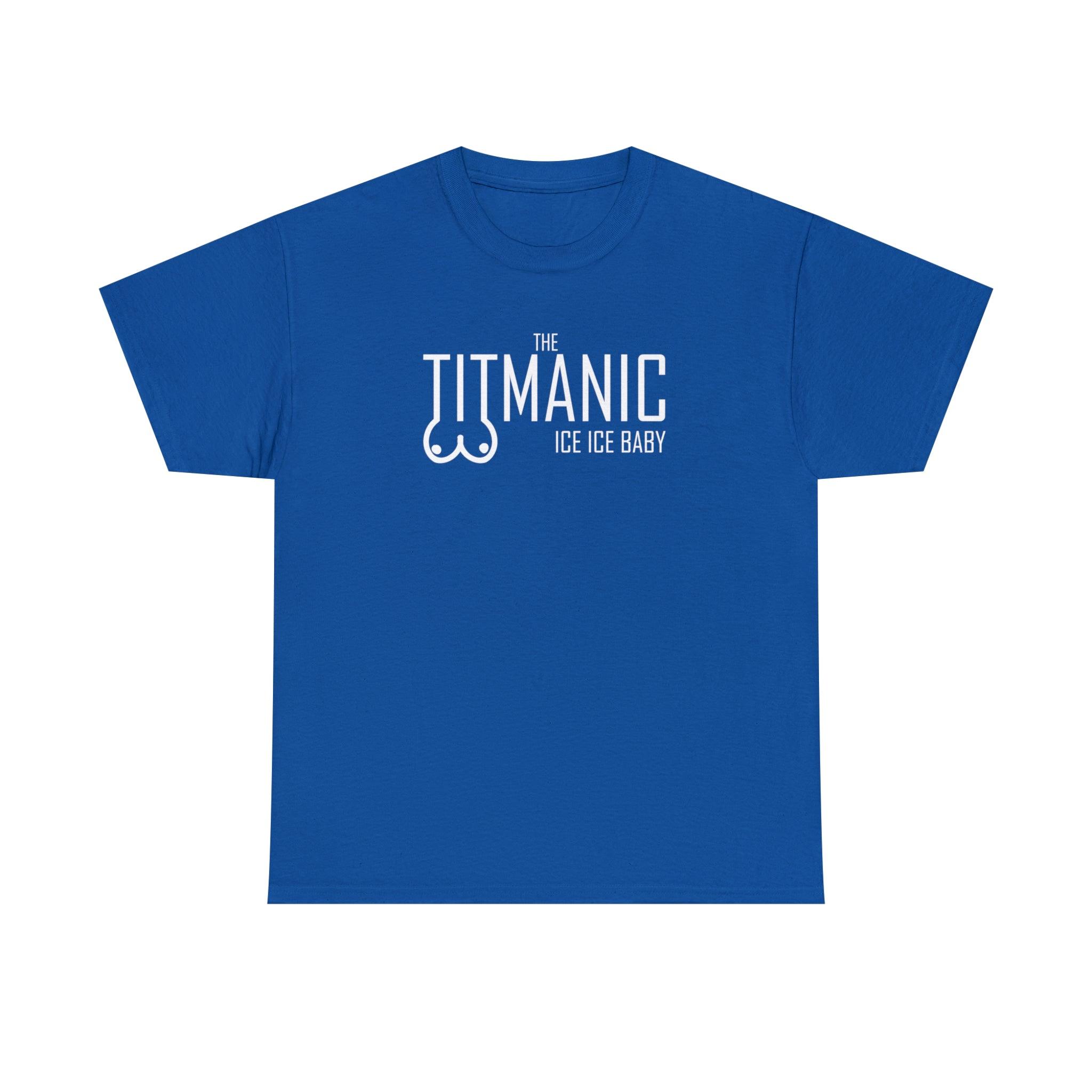 The Titmanic Ice Ice Baby - T-Shirt - Witty Twisters Fashions