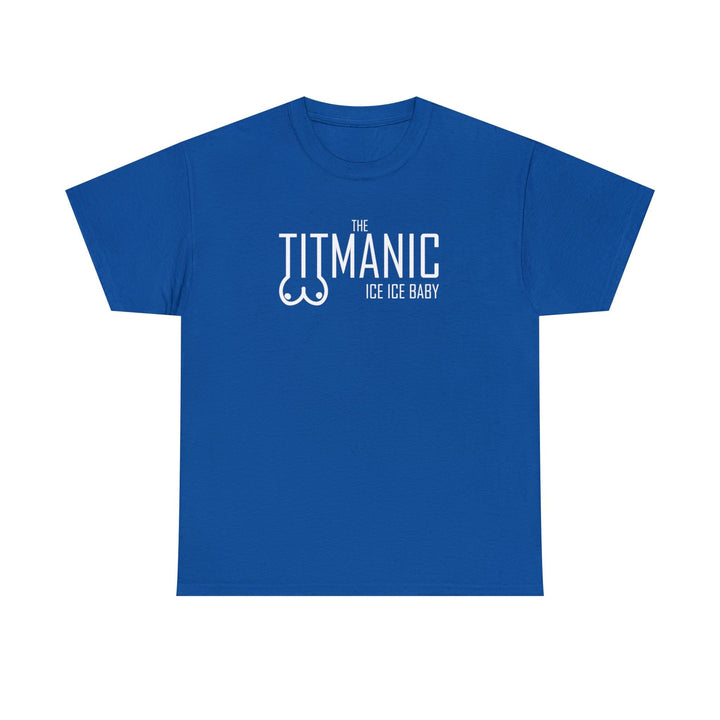The Titmanic Ice Ice Baby - Witty Twisters T-Shirts