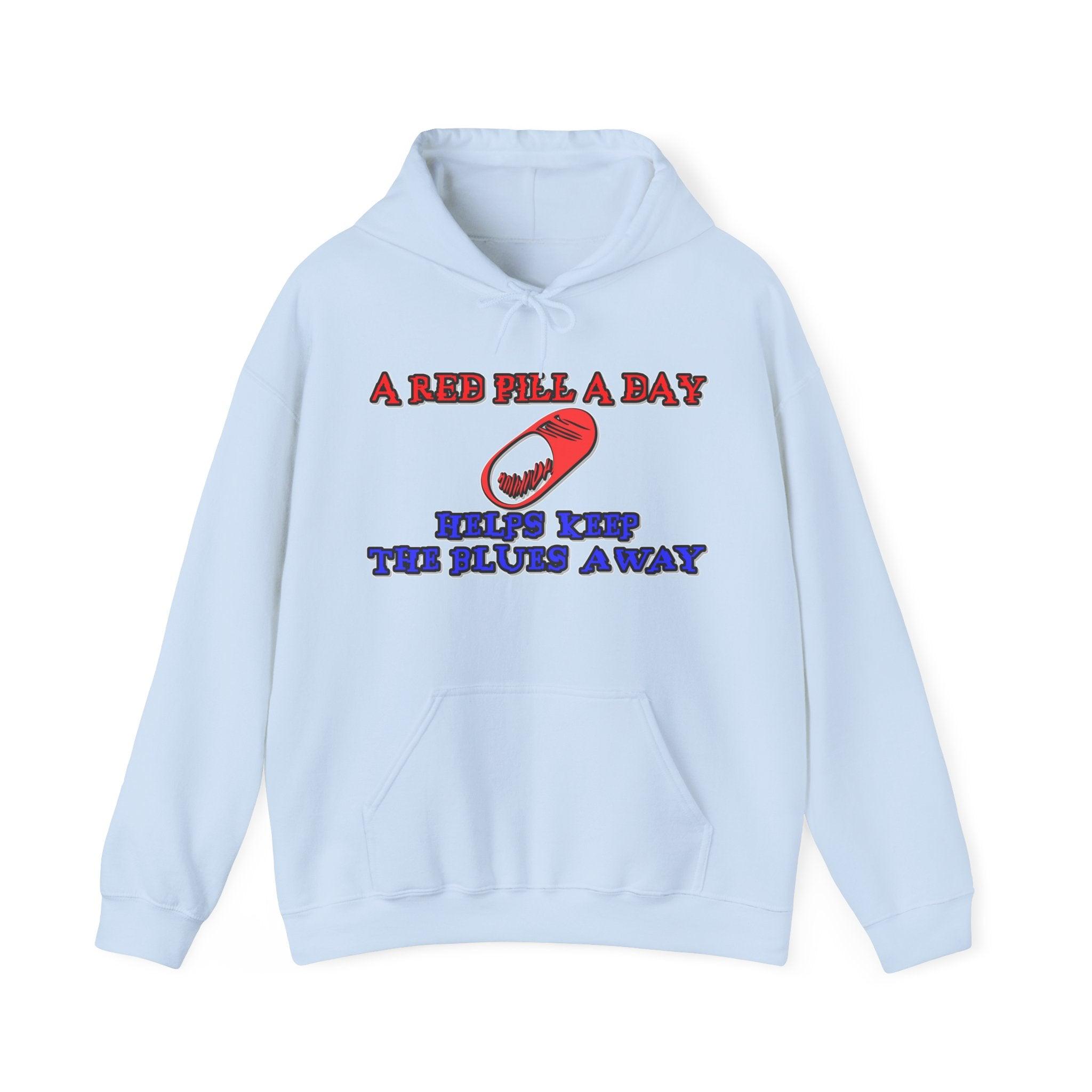 A red pill a day helps keep the blues away - Hoodie - Witty Twisters Fashions