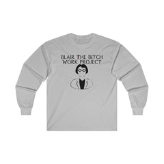 Blair The Bitch Work Project - Long-Sleeve Tee - Witty Twisters Fashions