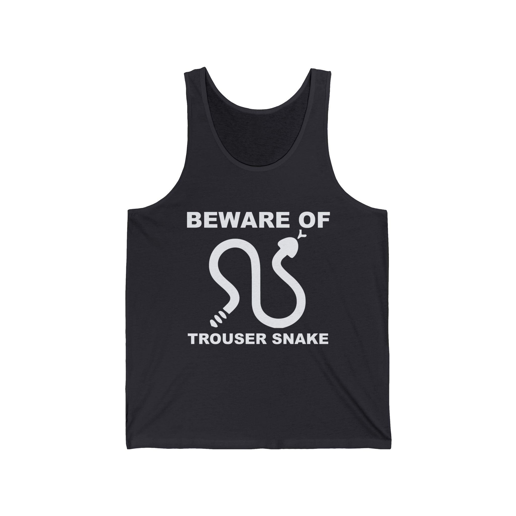 Beware Of Trouser Snake - Tank Top - Witty Twisters Fashions