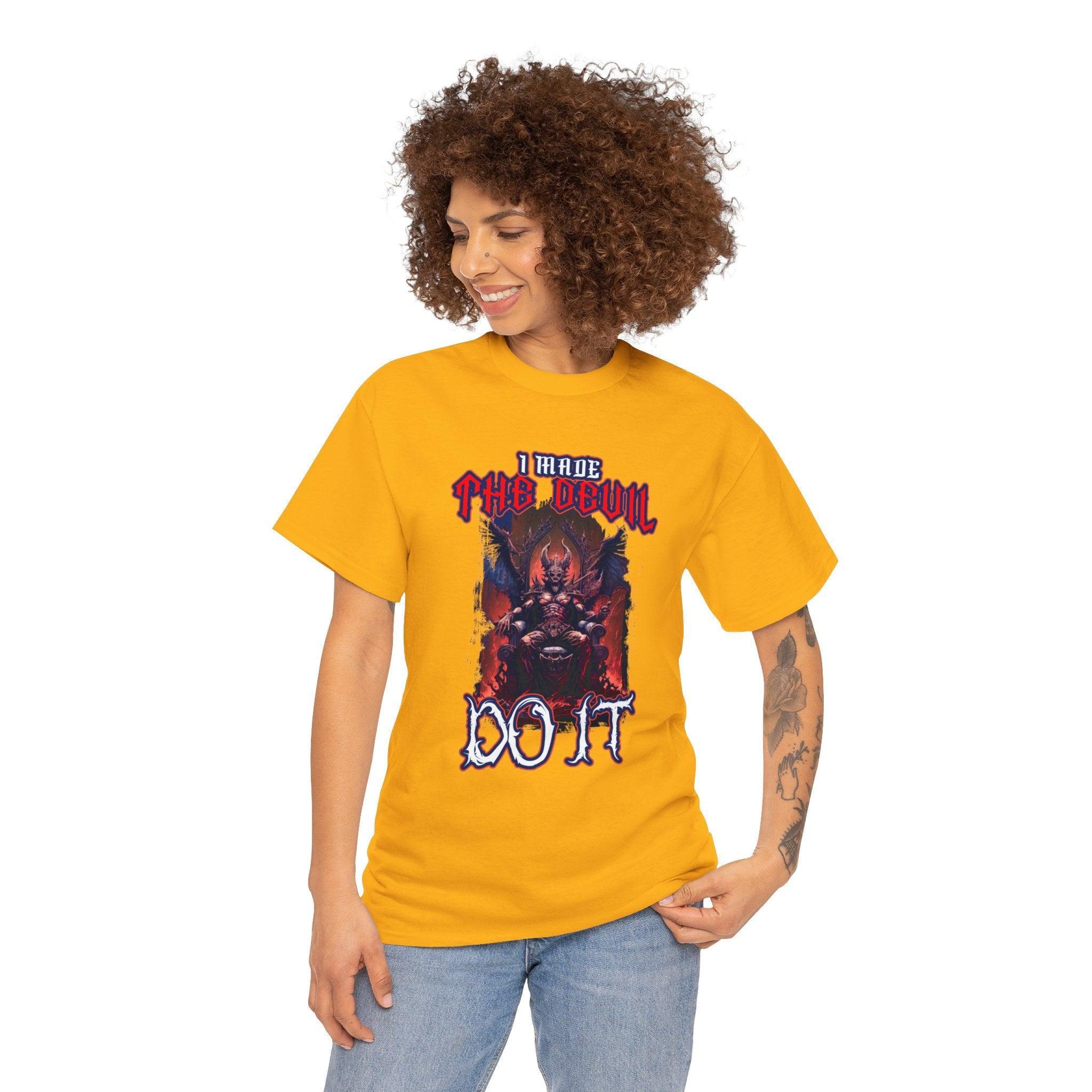 I made the devil do it - T-Shirt - Witty Twisters Fashions