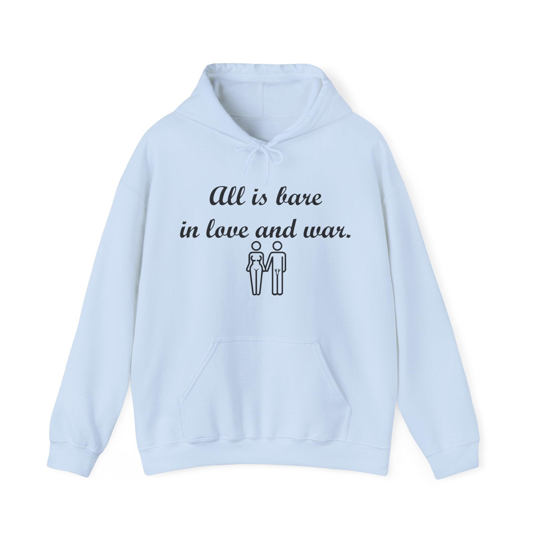 All Is Bare In Love And War - Hoodie - Witty Twisters Fashions