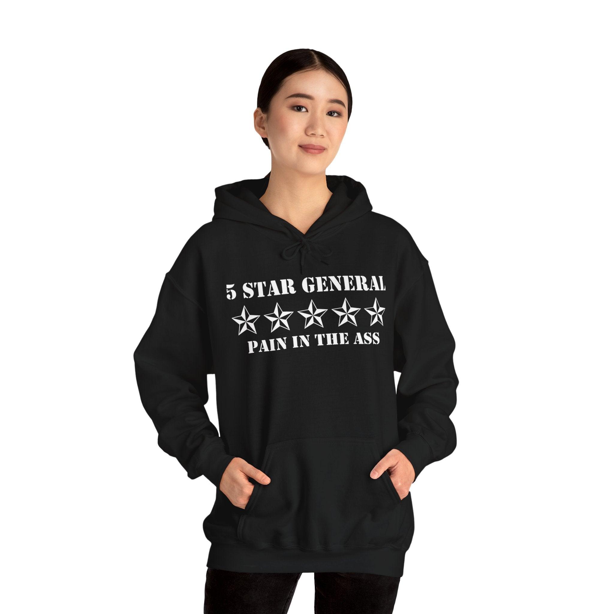 5 Star General Pain In The Ass - Hoodie - Witty Twisters Fashions