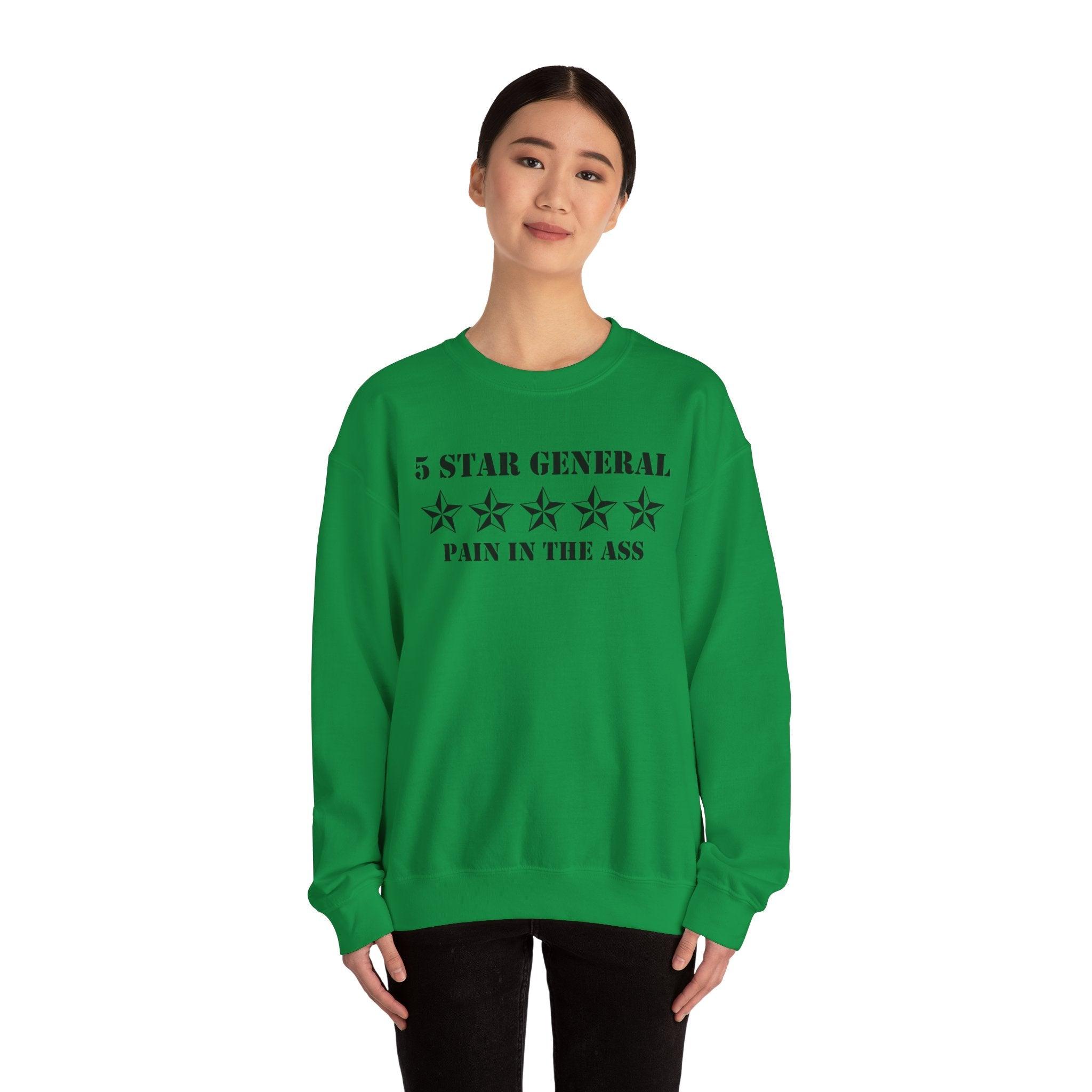 5 Star General Pain In The Ass - Sweatshirt - Witty Twisters Fashions