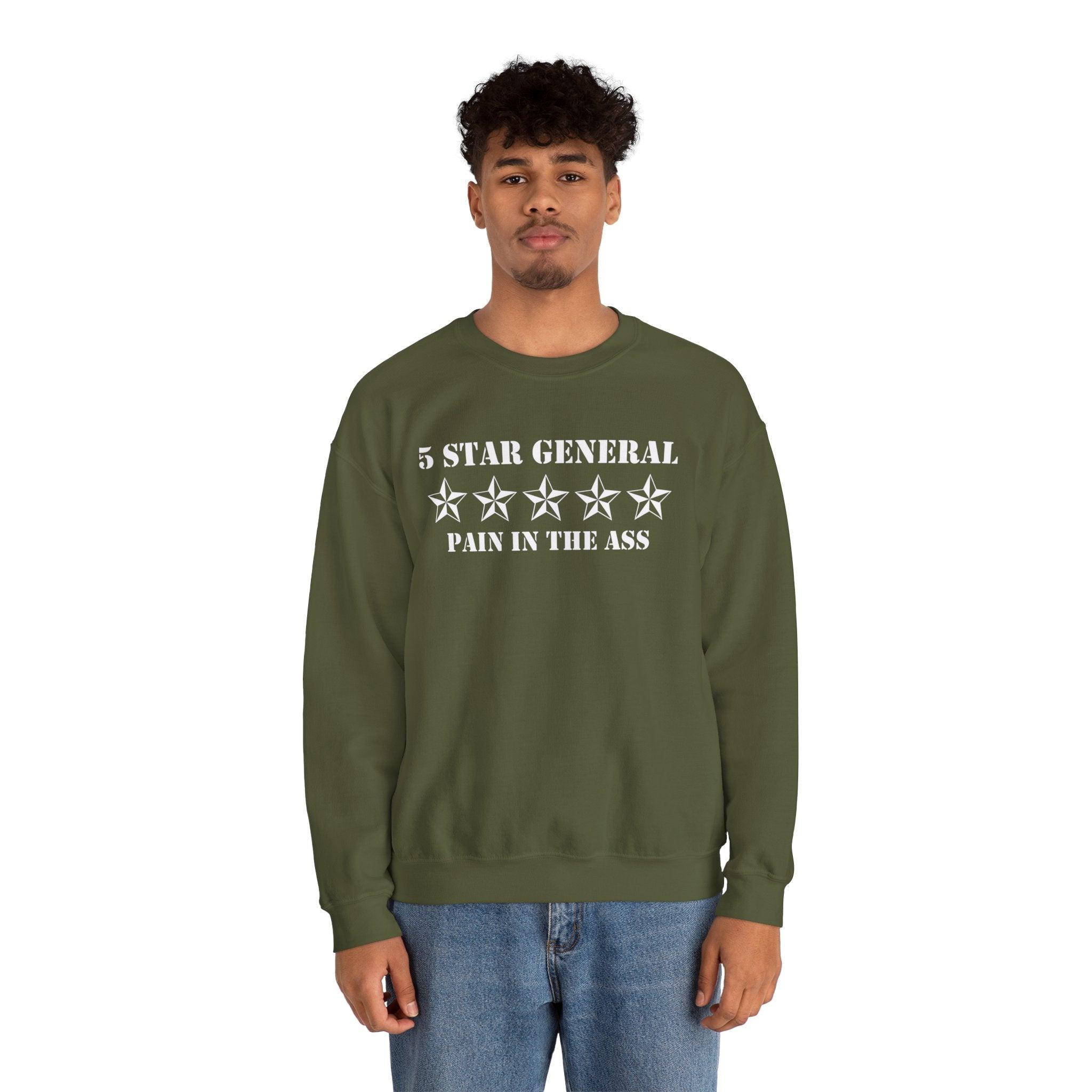 5 Star General Pain In The Ass - Sweatshirt - Witty Twisters Fashions