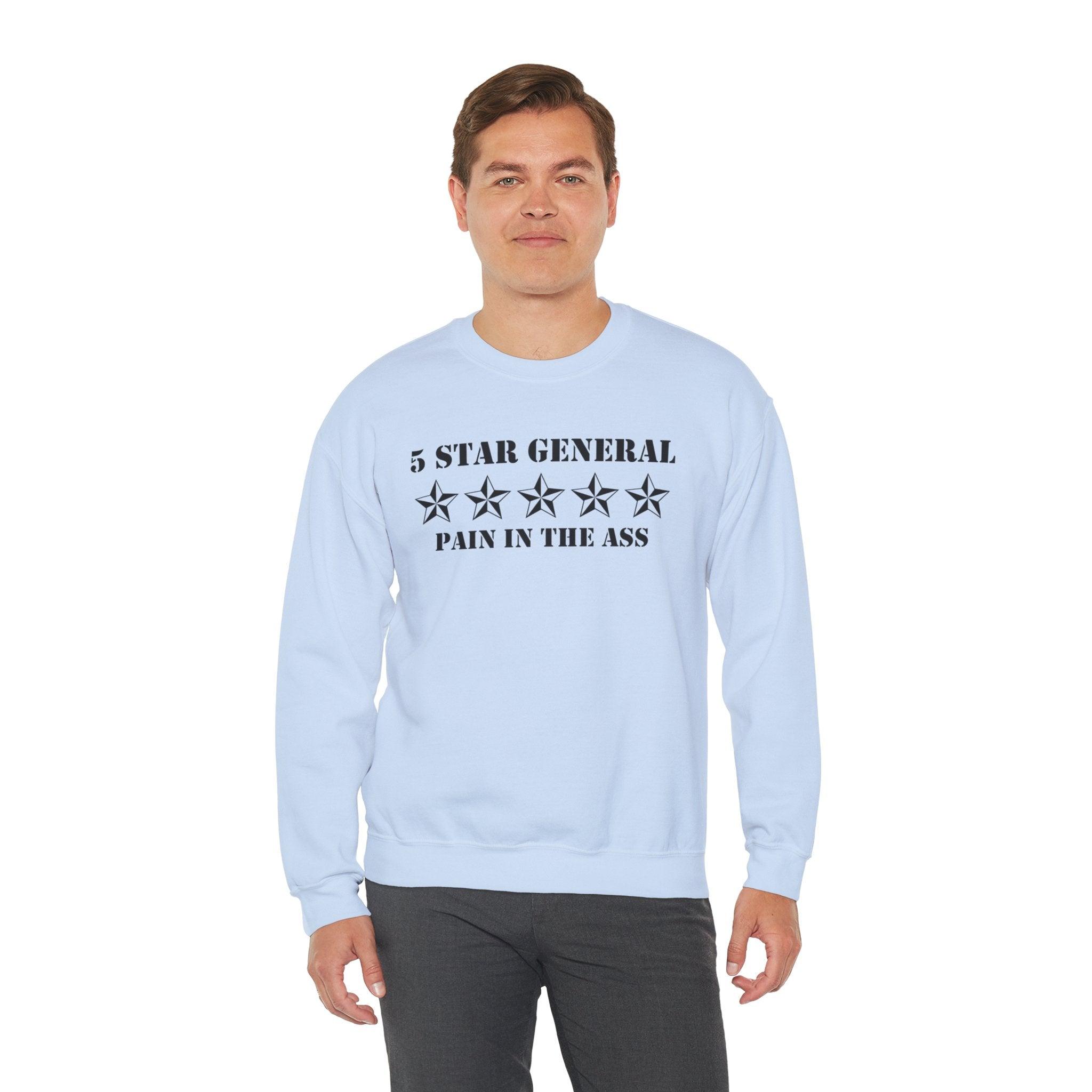 5 Star General Pain In The Ass - Sweatshirt - Witty Twisters Fashions