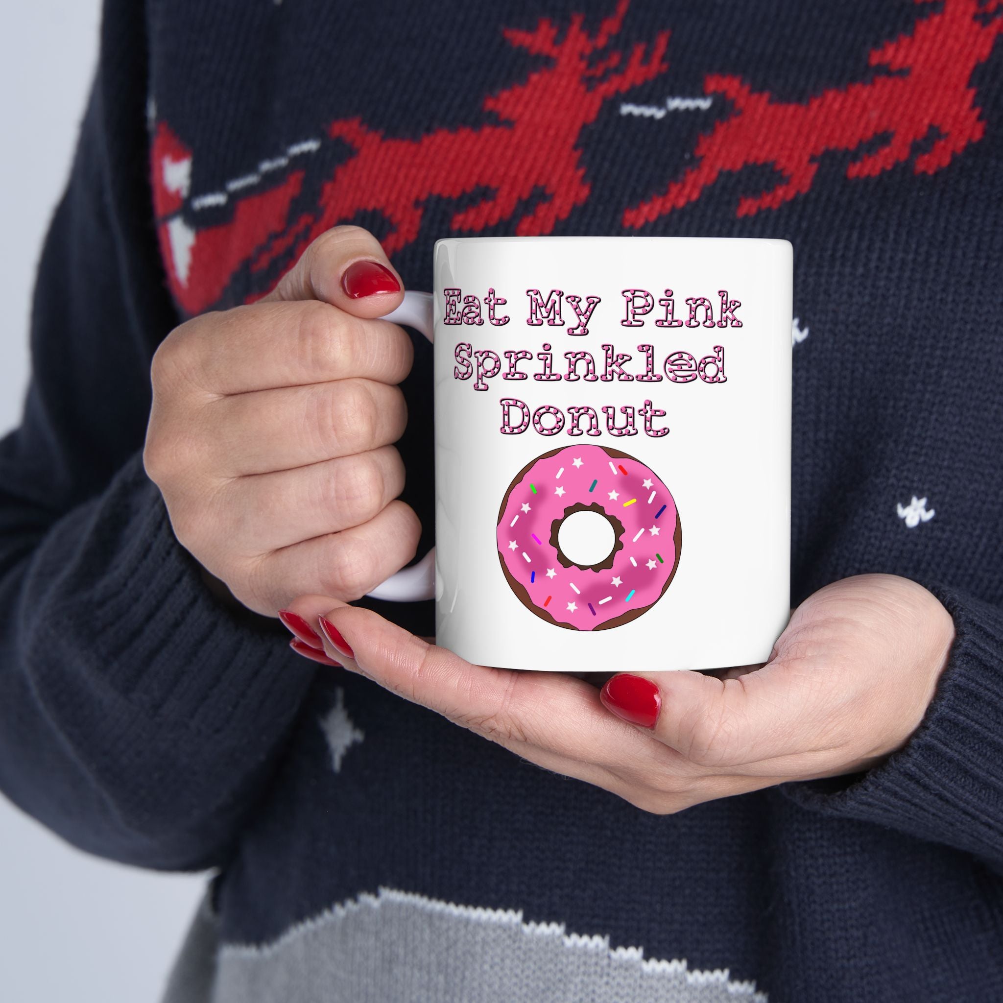 Eat My Pink Sprinkled Donut - Ceramic Coffee Mug 11oz, 15oz