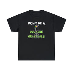 Don't Be A Ducking Grasshole - Witty Twisters T-Shirts