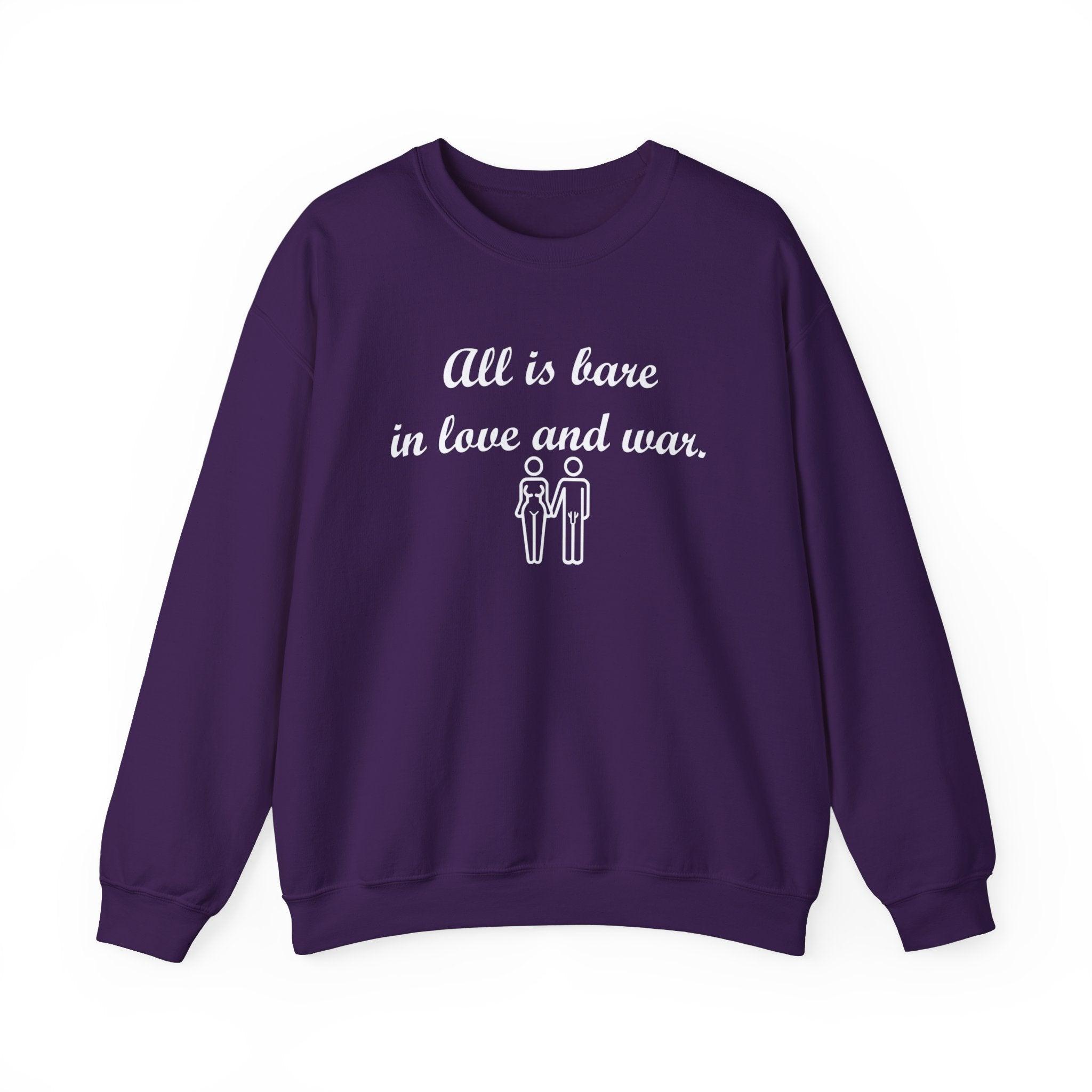 All Is Bare In Love And War - Sweatshirt - Witty Twisters T-Shirts