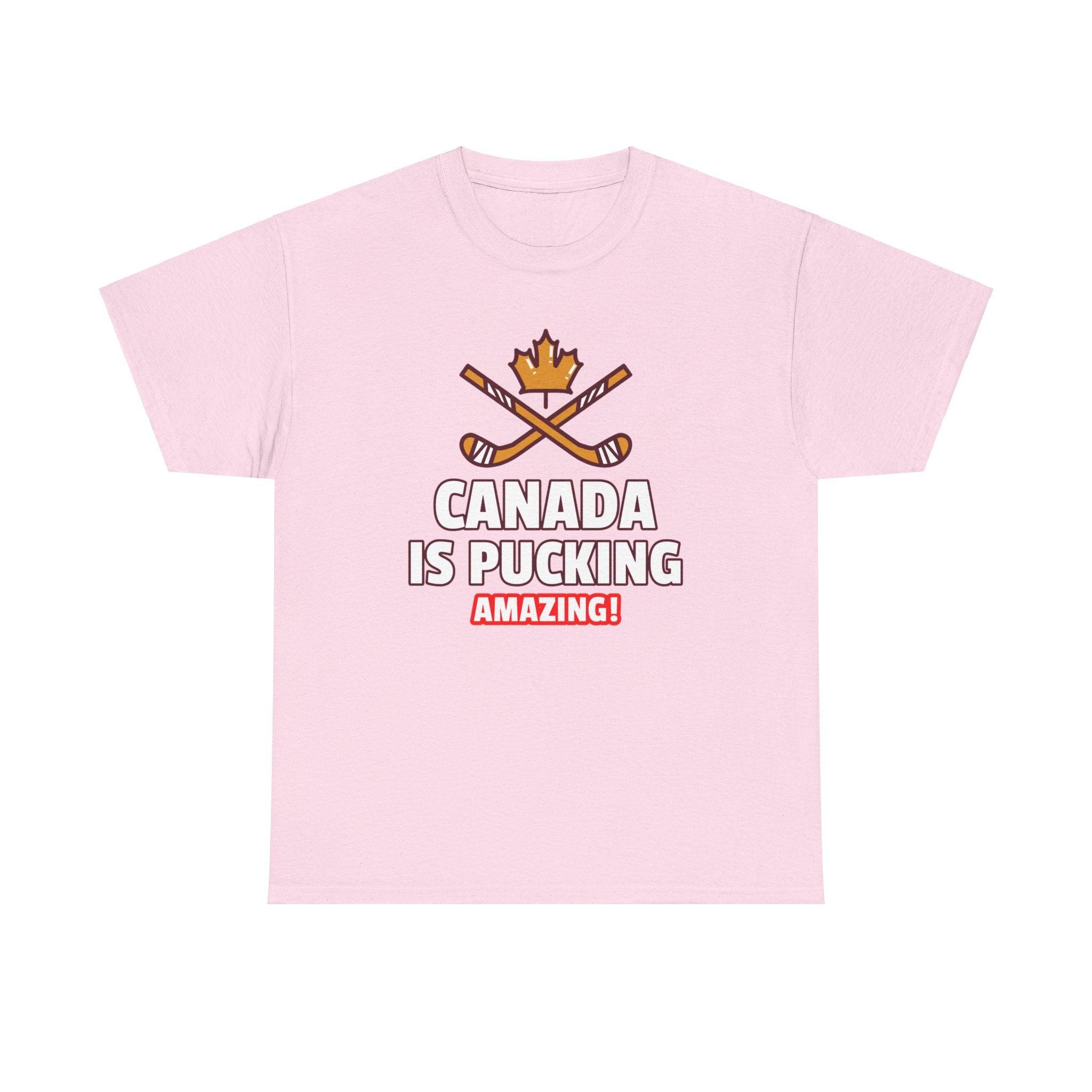 Canada Is Pucking Amazing! - T-Shirt