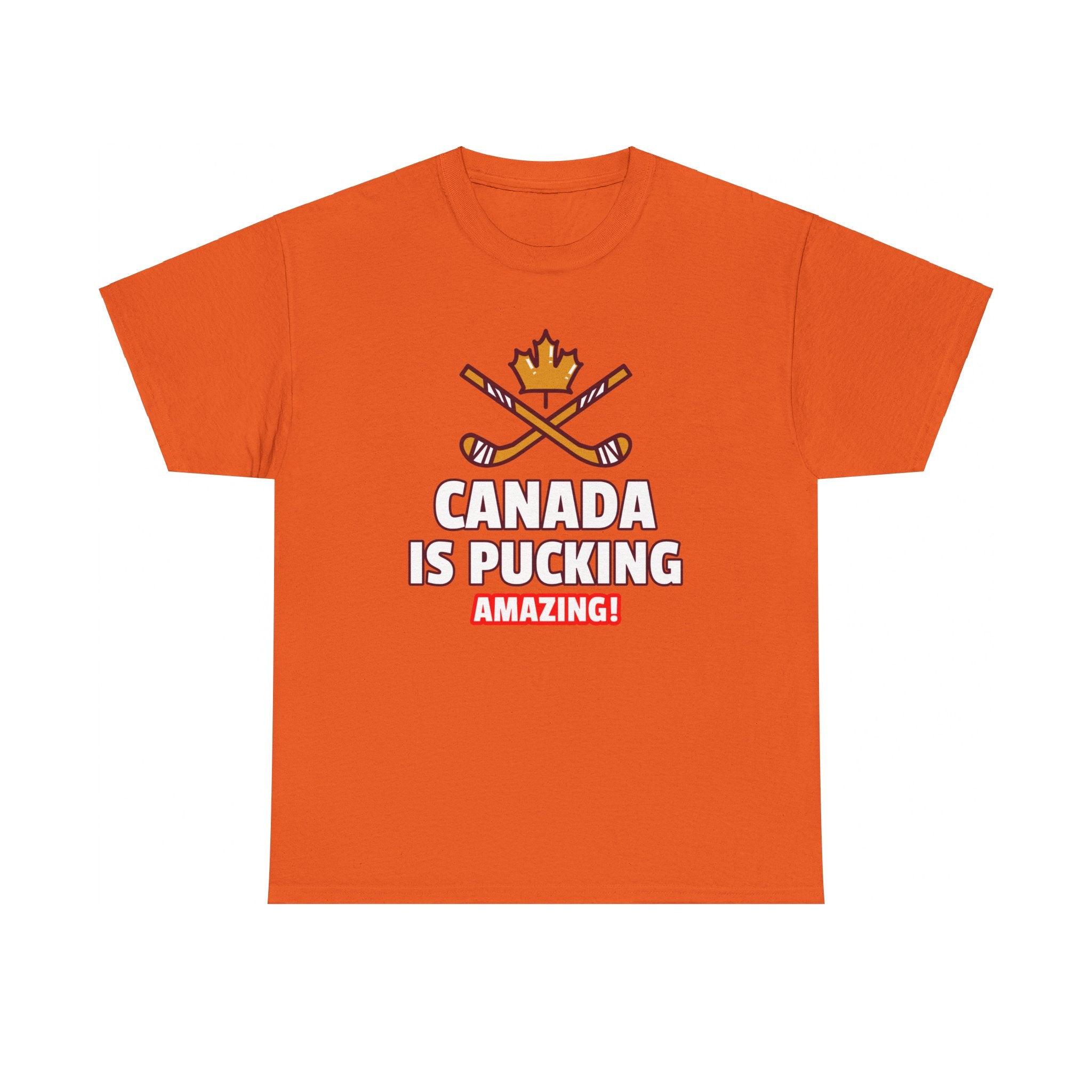 Canada Is Pucking Amazing! - T-Shirt