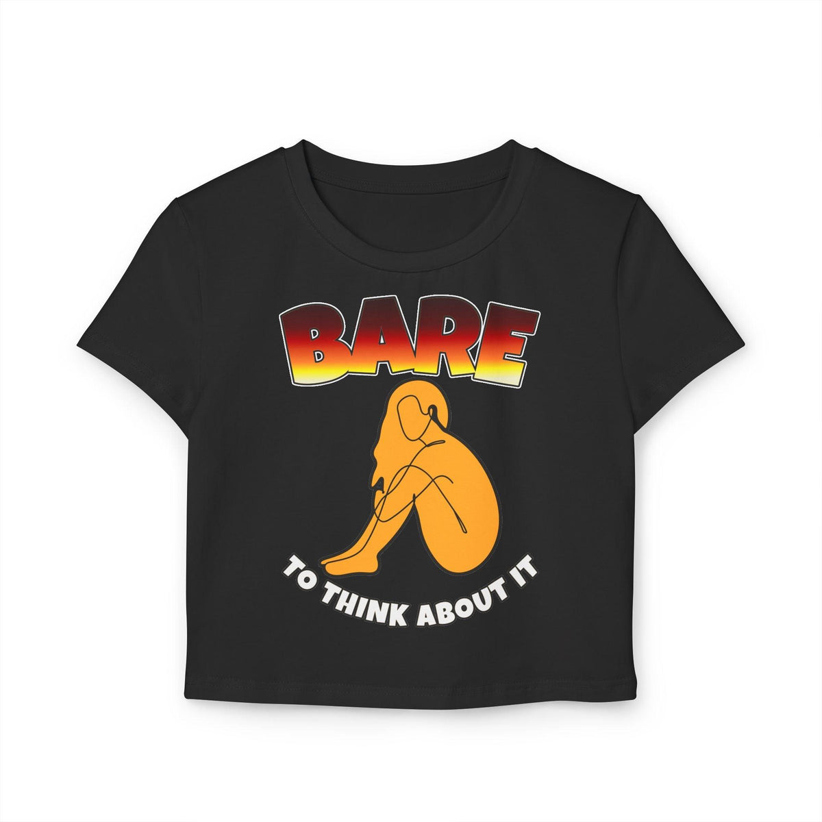 Bare To Think About It - Women's Baby Tee - Witty Twisters Fashions