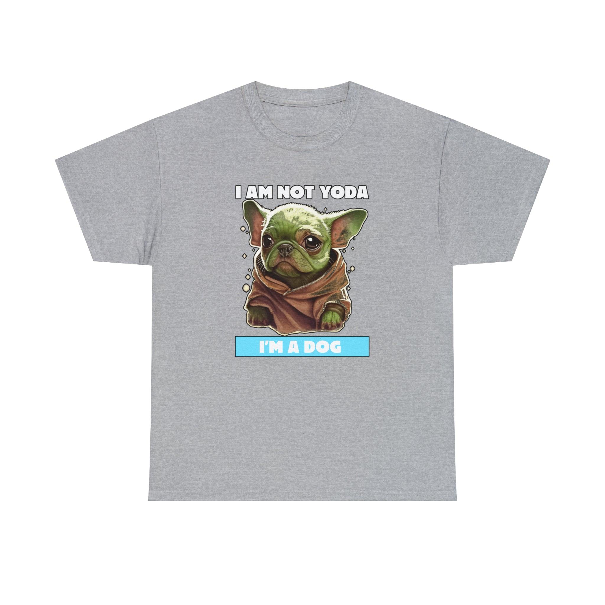 I am not Yoda I'm a dog - T-Shirt - Witty Twisters Fashions