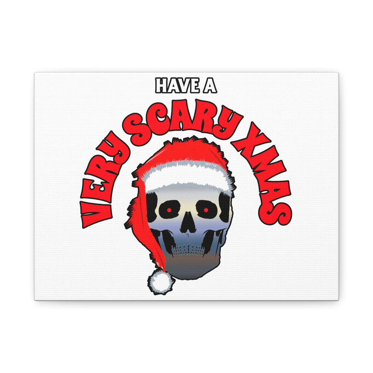 Have A Very Scary Xmas - Stretched Matte Canvas