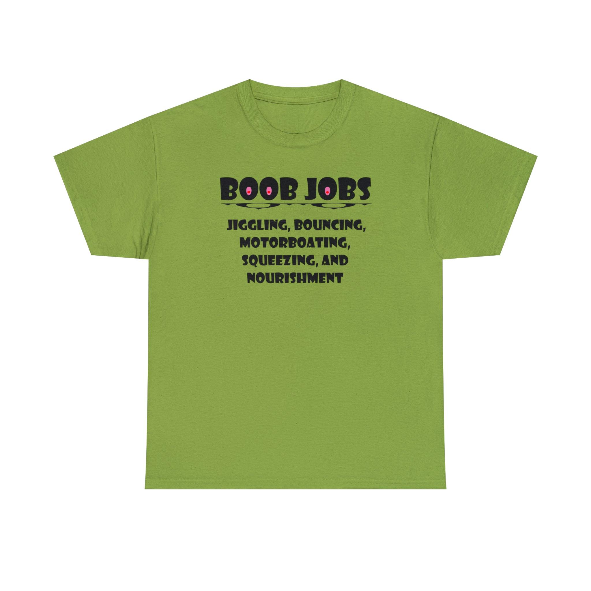 Boob Jobs Jiggling, Bouncing, Motorboating, Squeezing, and Nourishment - T-Shirt - Witty Twisters Fashions