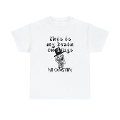 This Is My Brain On Drugs No Question - T-Shirt - Witty Twisters Fashions