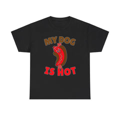 My Dog Is Hot - T-Shirt - Witty Twisters Fashions