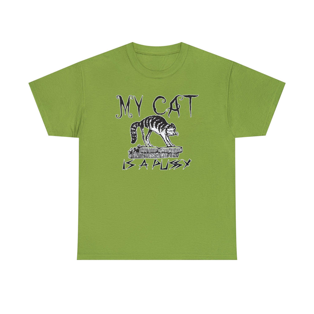 My Cat is a Pussy - Witty Twisters T-Shirts