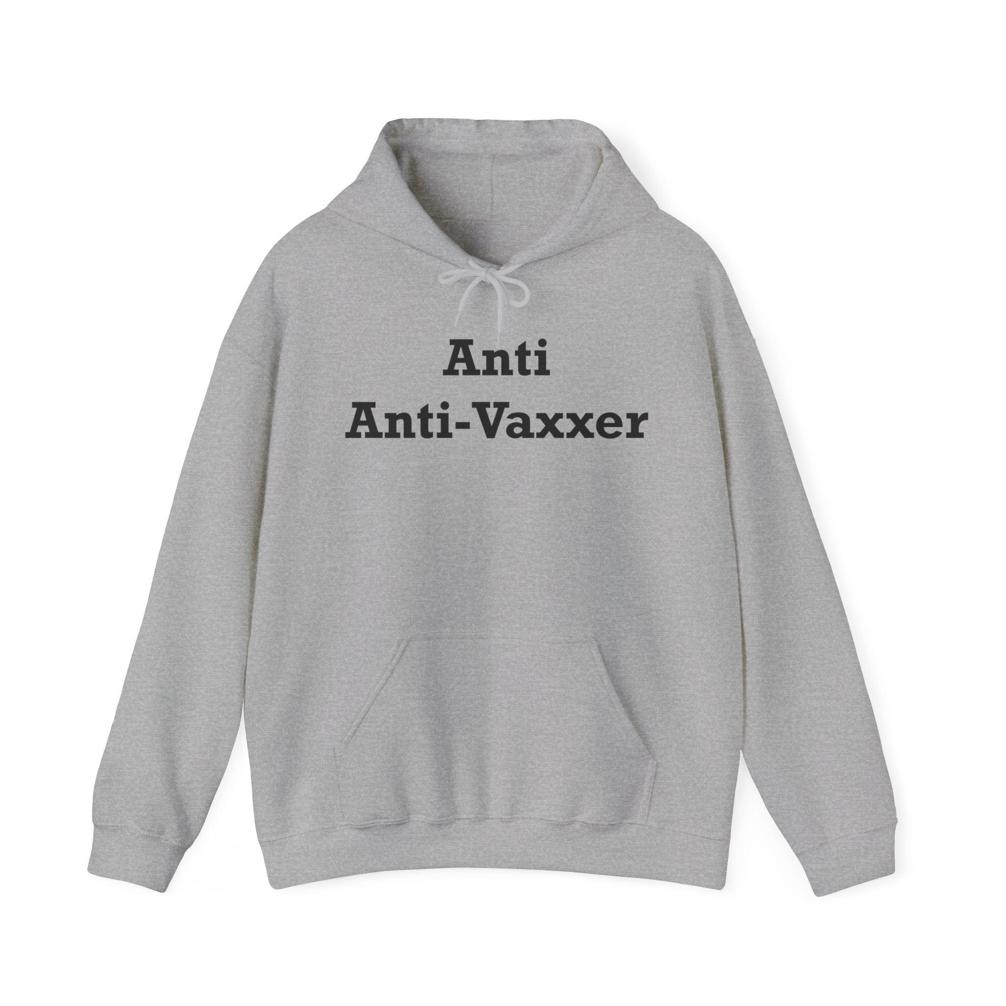 Anti Anti-Vaxxer - Hoodie - Witty Twisters Fashions