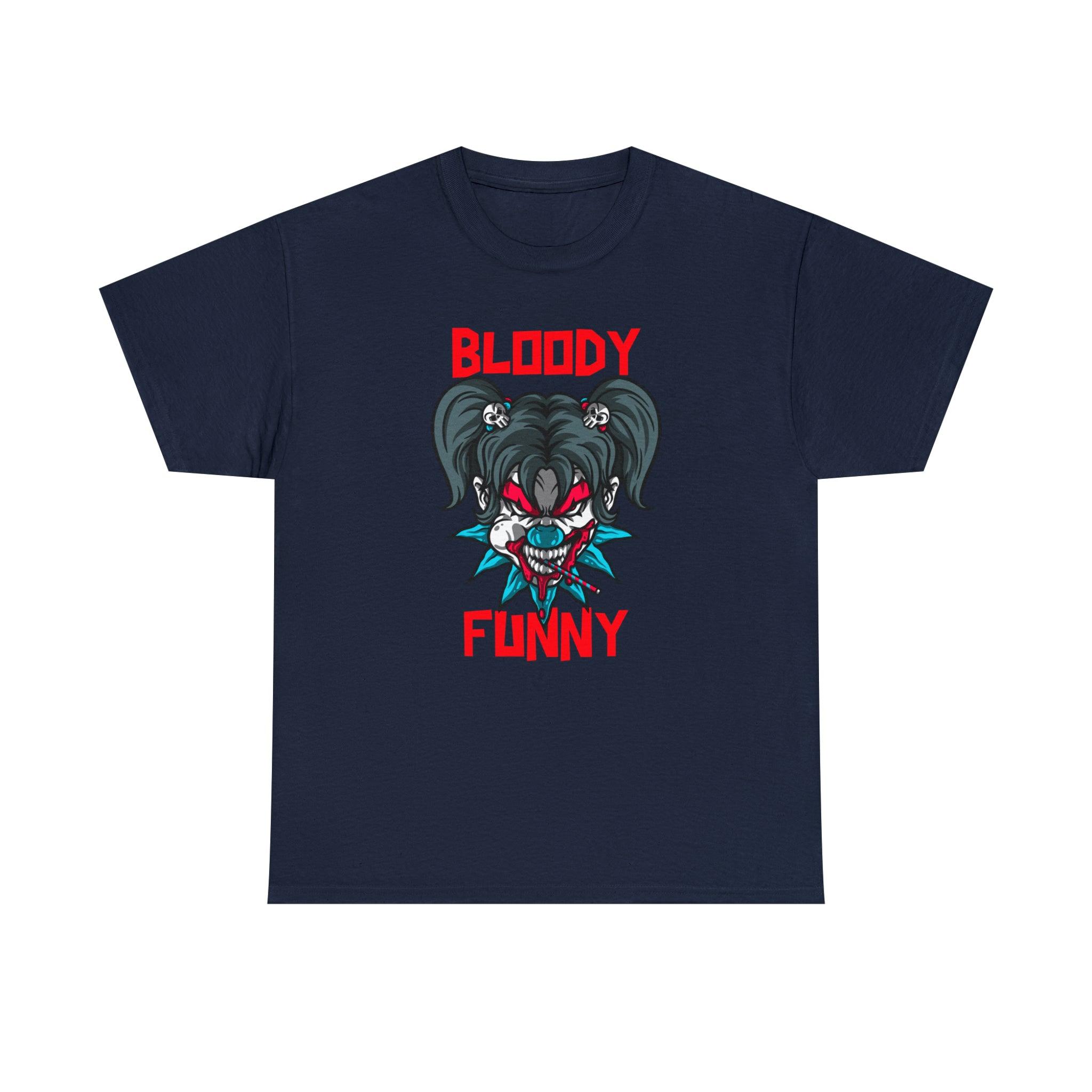 Bloody Funny - T-Shirt - Witty Twisters Fashions