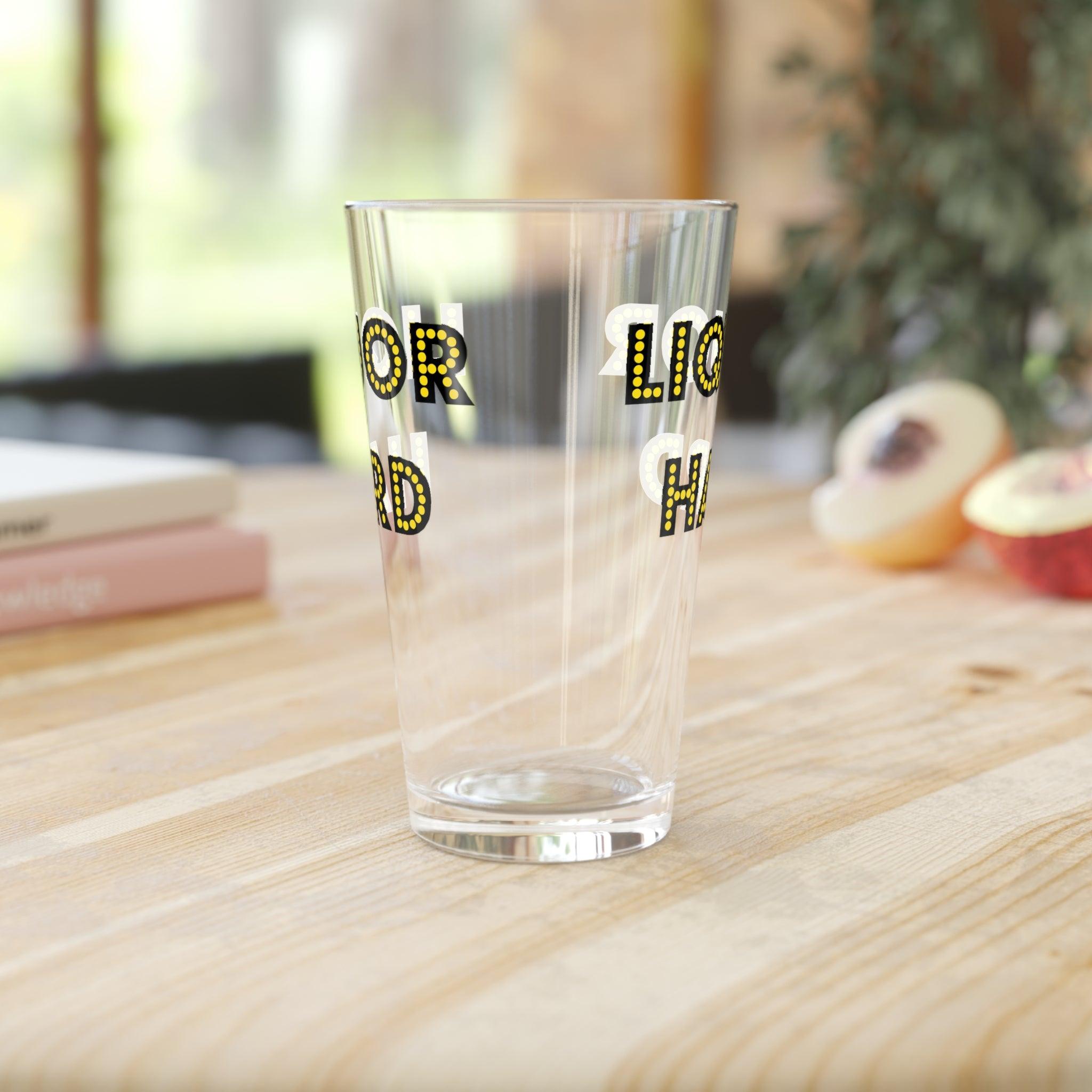 Liquor Hard - 16oz Pint Glass - Witty Twisters Fashions