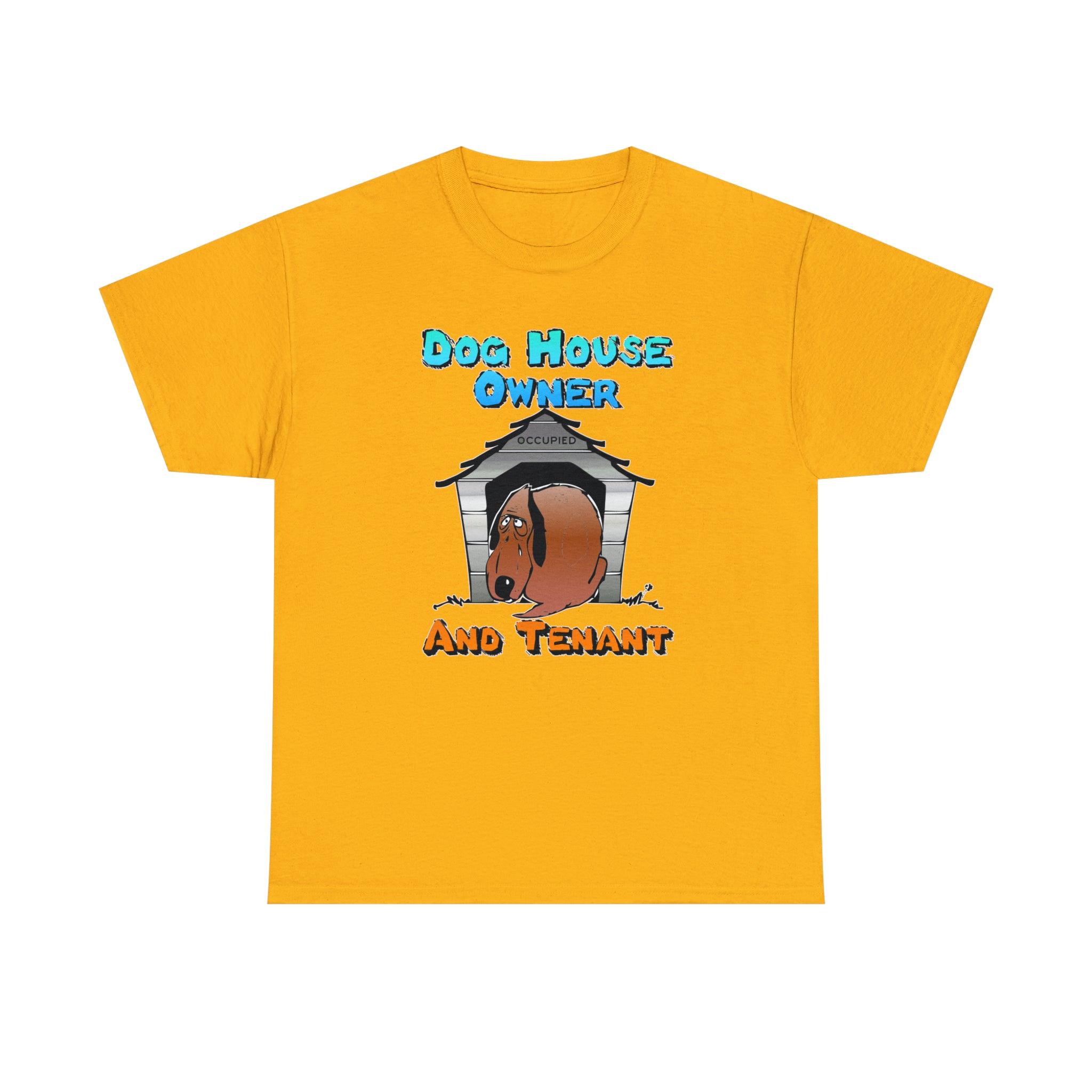 Dog House Owner And Tenant - T-Shirt - Witty Twisters Fashions