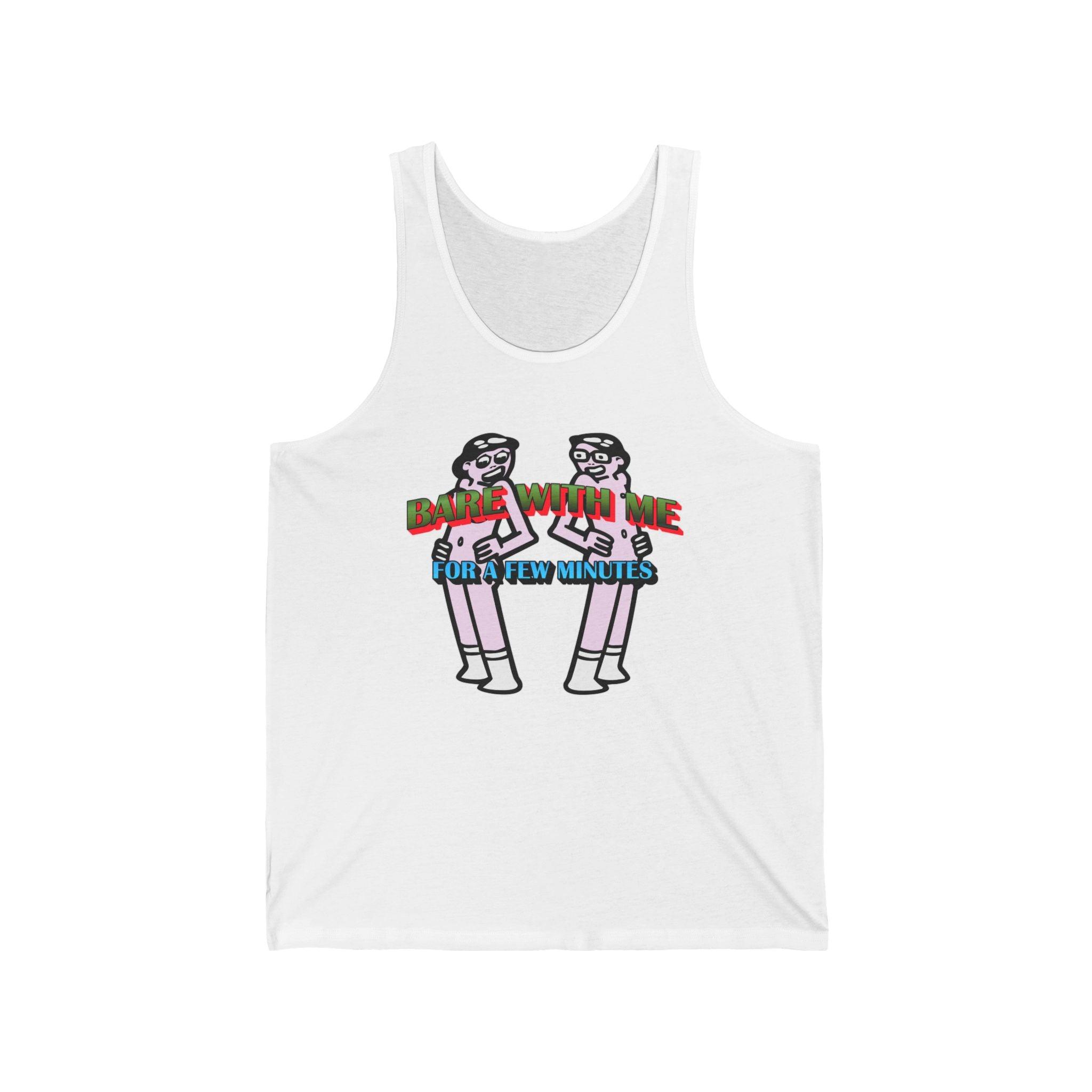 Bare With Me For A Few Minutes - Tank Top - Witty Twisters Fashions