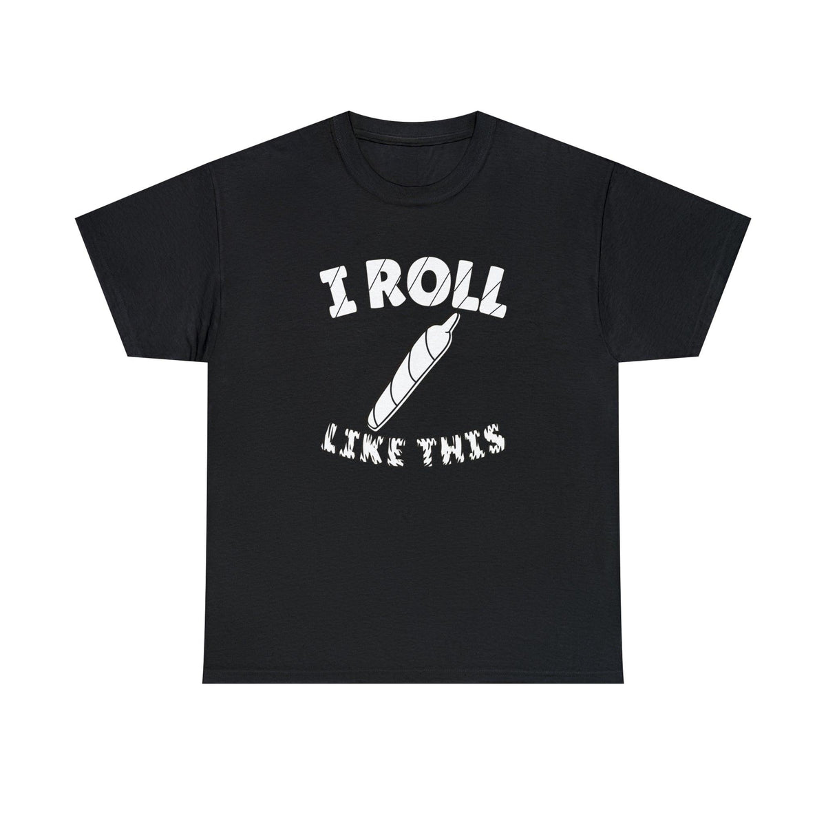 I Roll Like This - T-Shirt - Witty Twisters Fashions