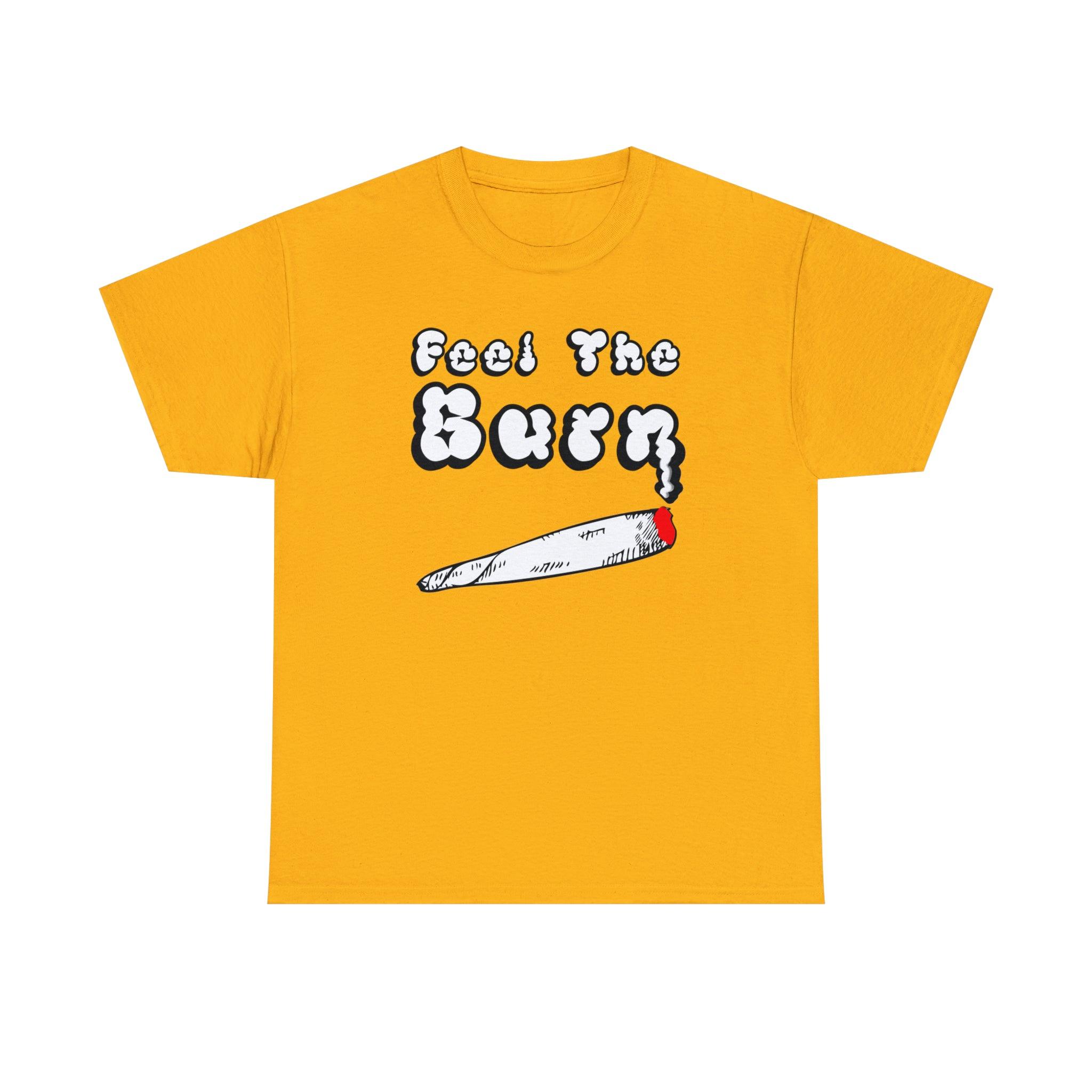 Feel The Burn - T-Shirt - Witty Twisters Fashions