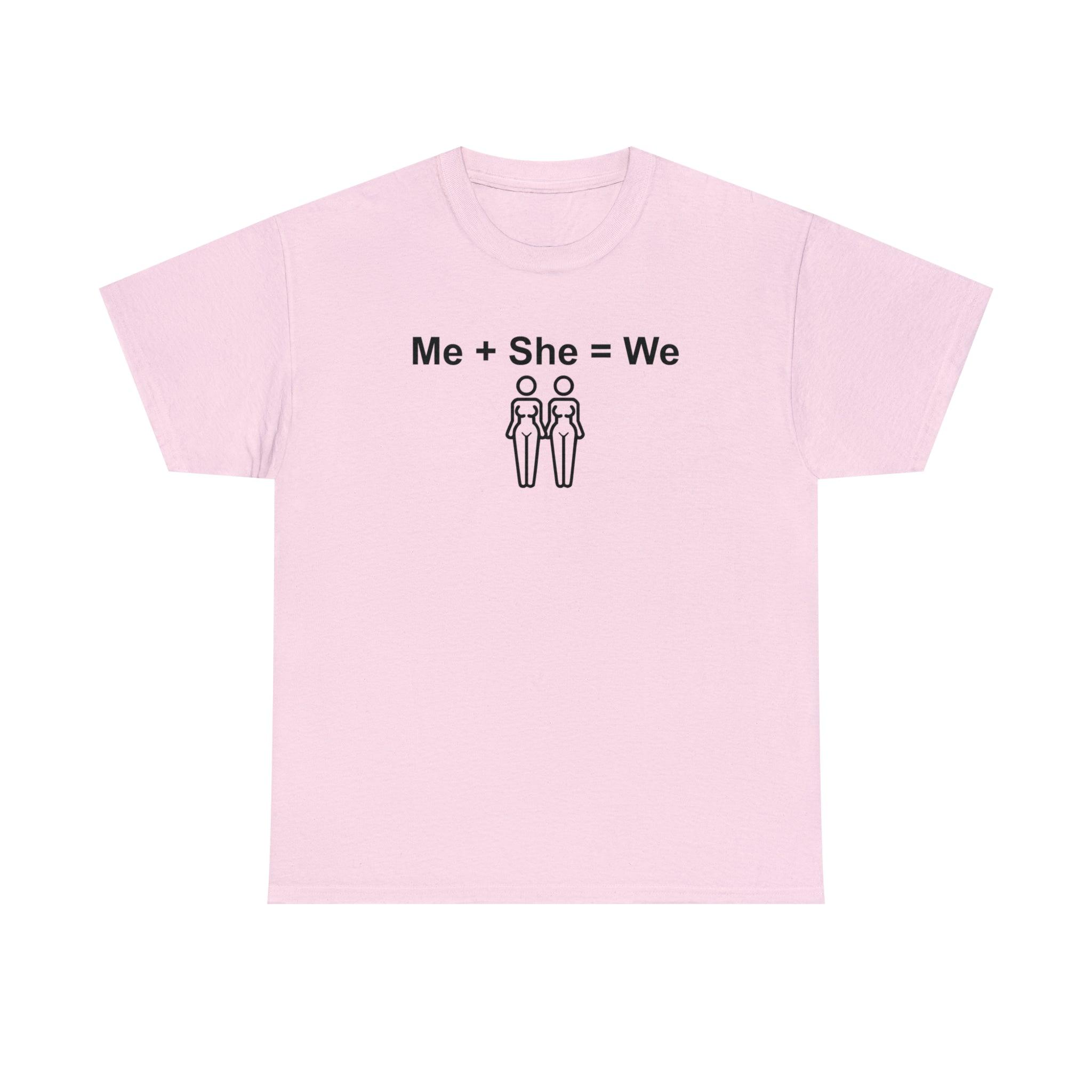 Me + She = We same-sex women - T-Shirt - Witty Twisters Fashions