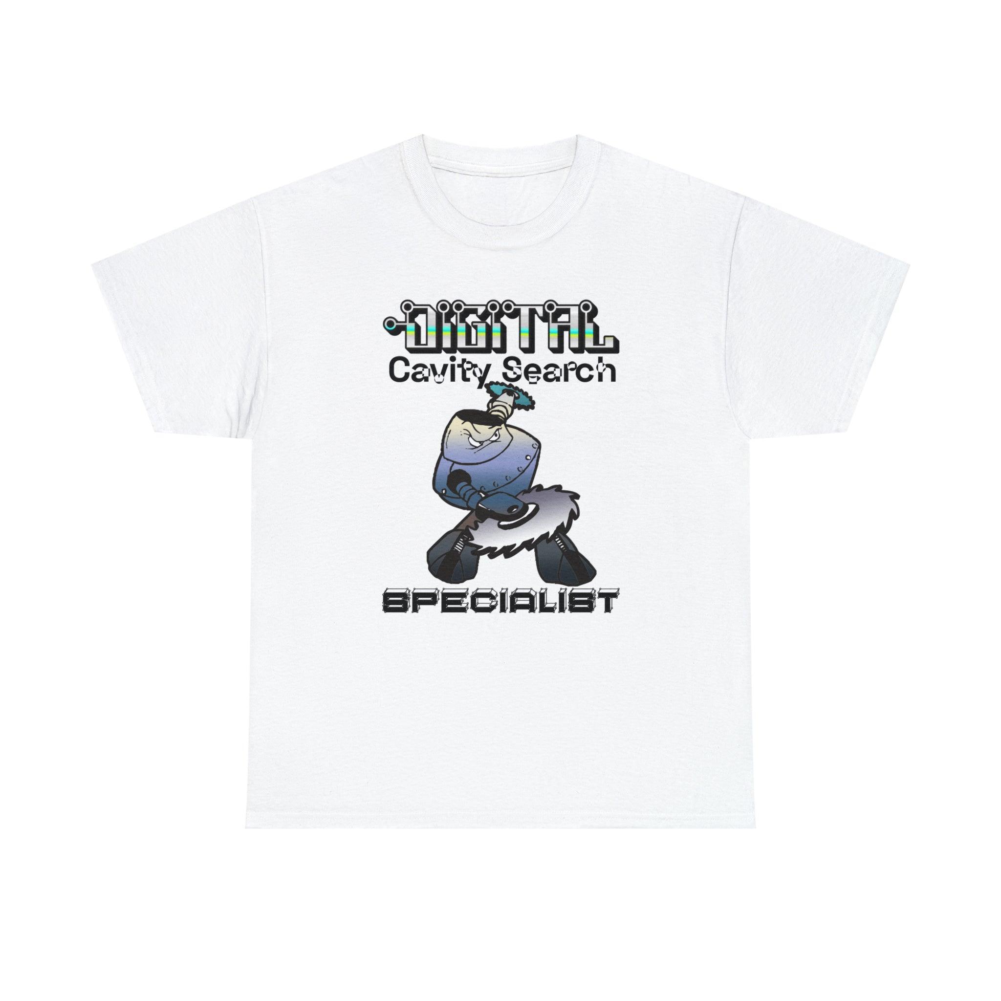 Digital Cavity Search Specialist - T-Shirt - Witty Twisters Fashions