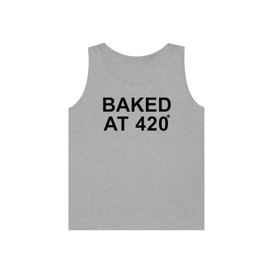 Baked At 420 - Tank Top - Witty Twisters T-Shirts