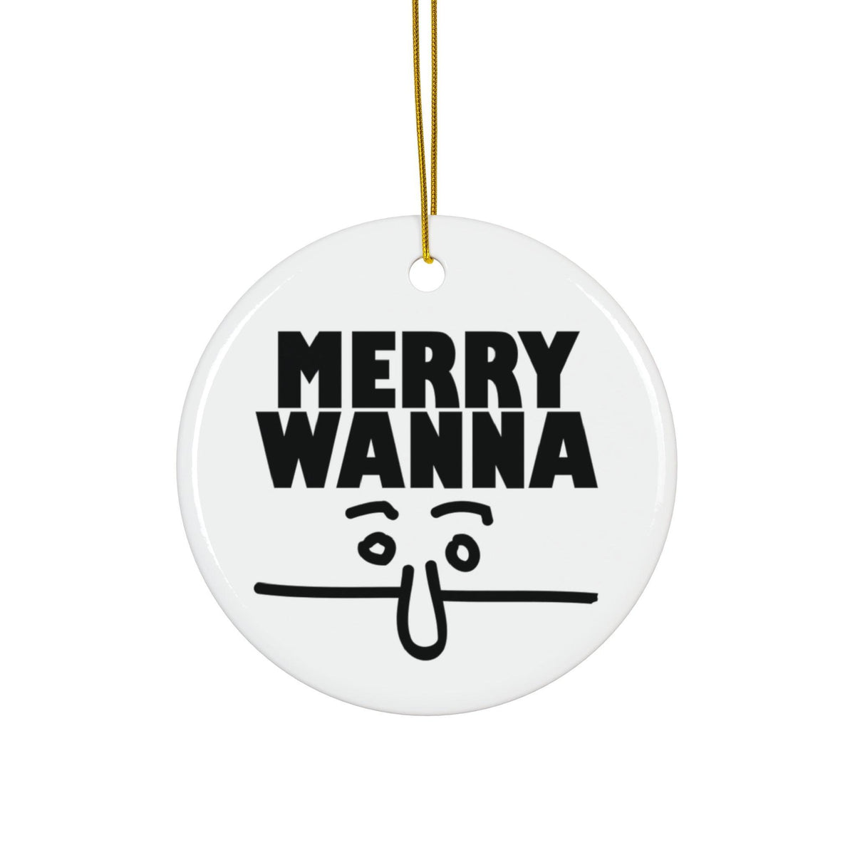 Merry Wanna - Ceramic Ornaments - Witty Twisters Fashions