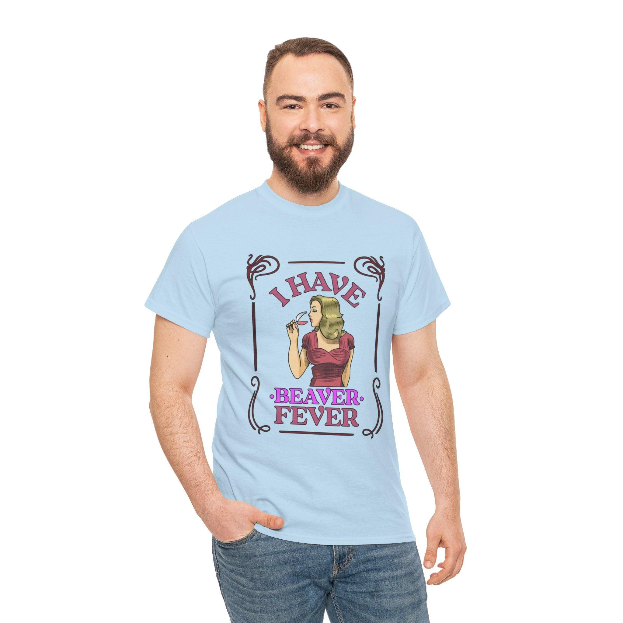 I have beaver fever - Woman - T-Shirt - Witty Twisters Fashions