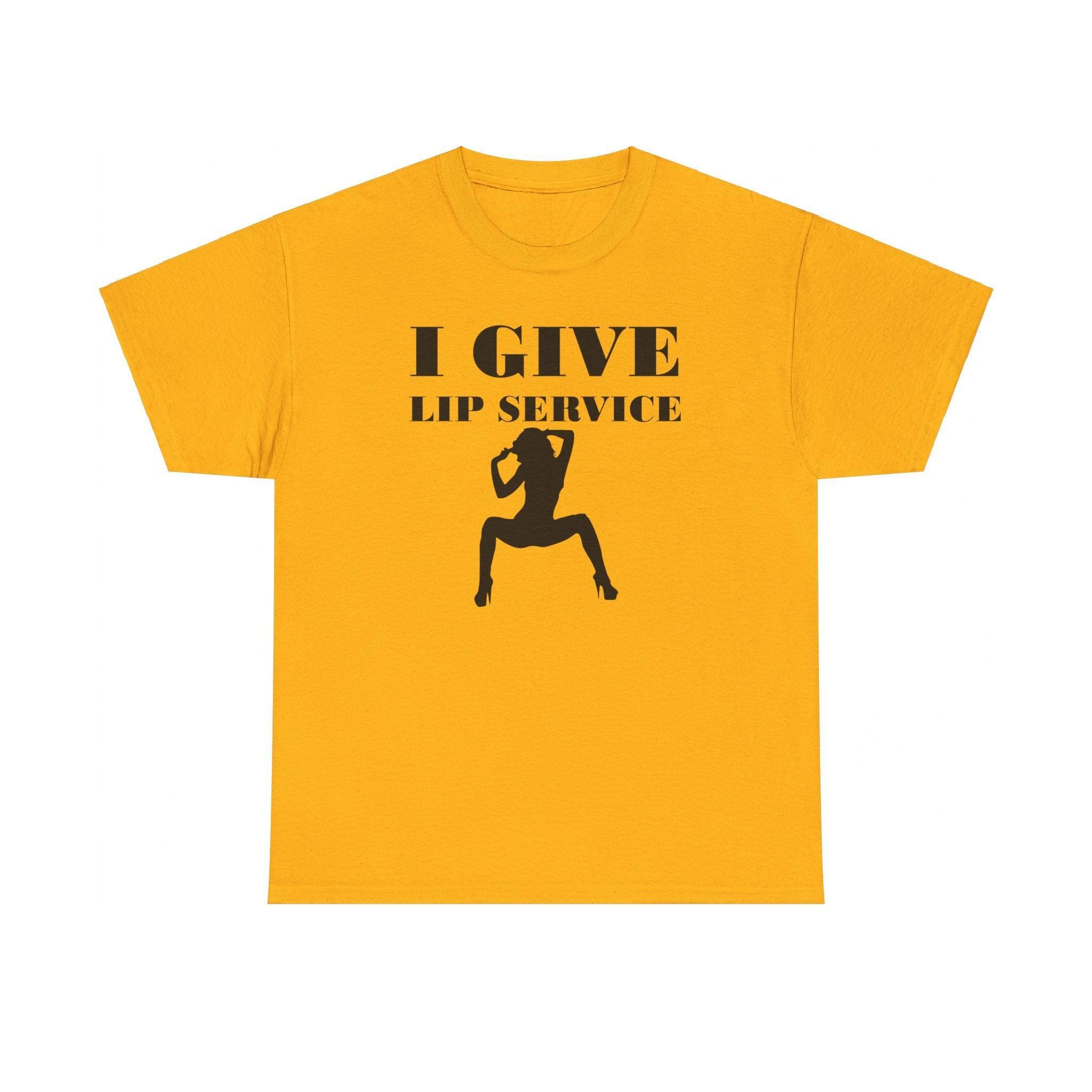 I Give Lip Service - T-Shirt - Witty Twisters Fashions