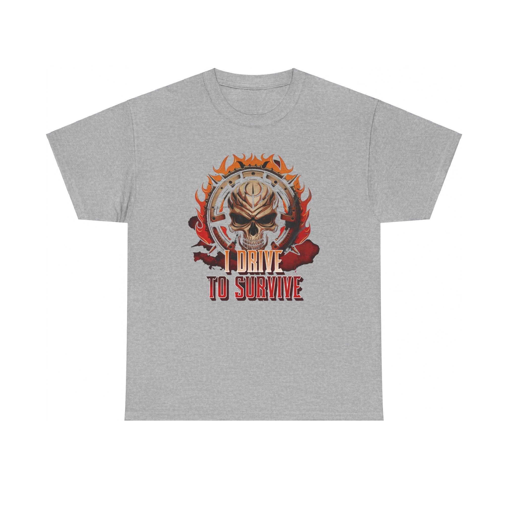 I Drive To Survive - T-Shirt - Witty Twisters Fashions