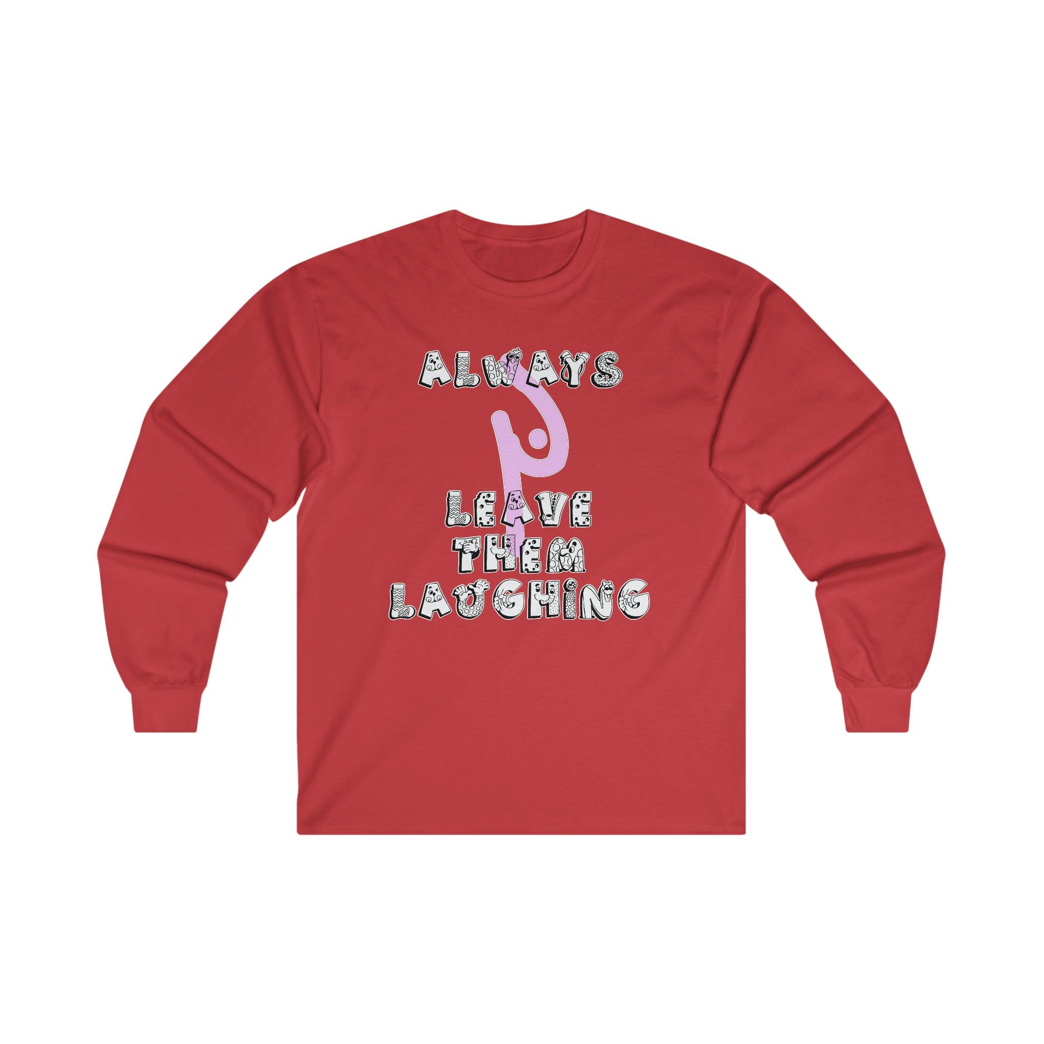 Always Leave Them Laughing - Long-Sleeve Tee - Witty Twisters Fashions