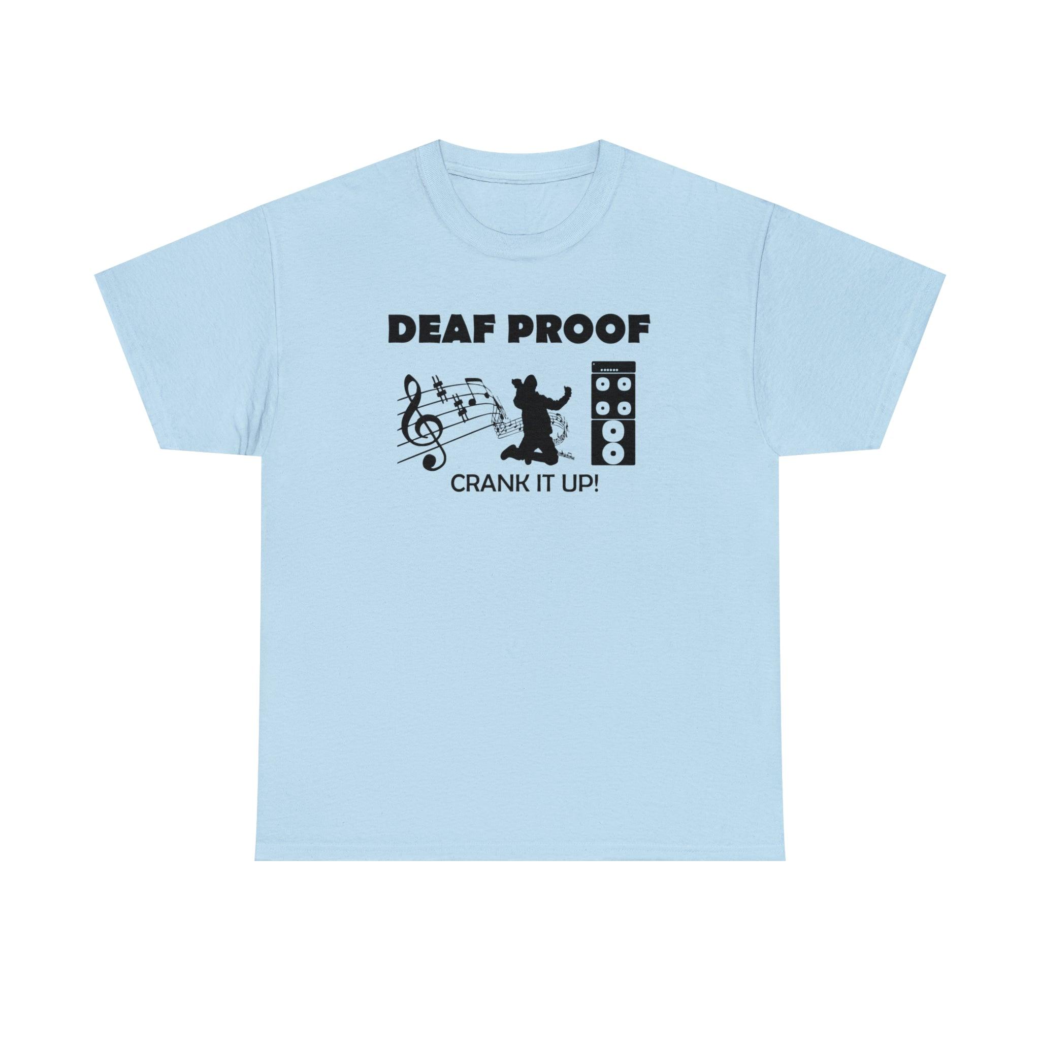 Deaf Proof Crank It Up! - T-Shirt - Witty Twisters Fashions