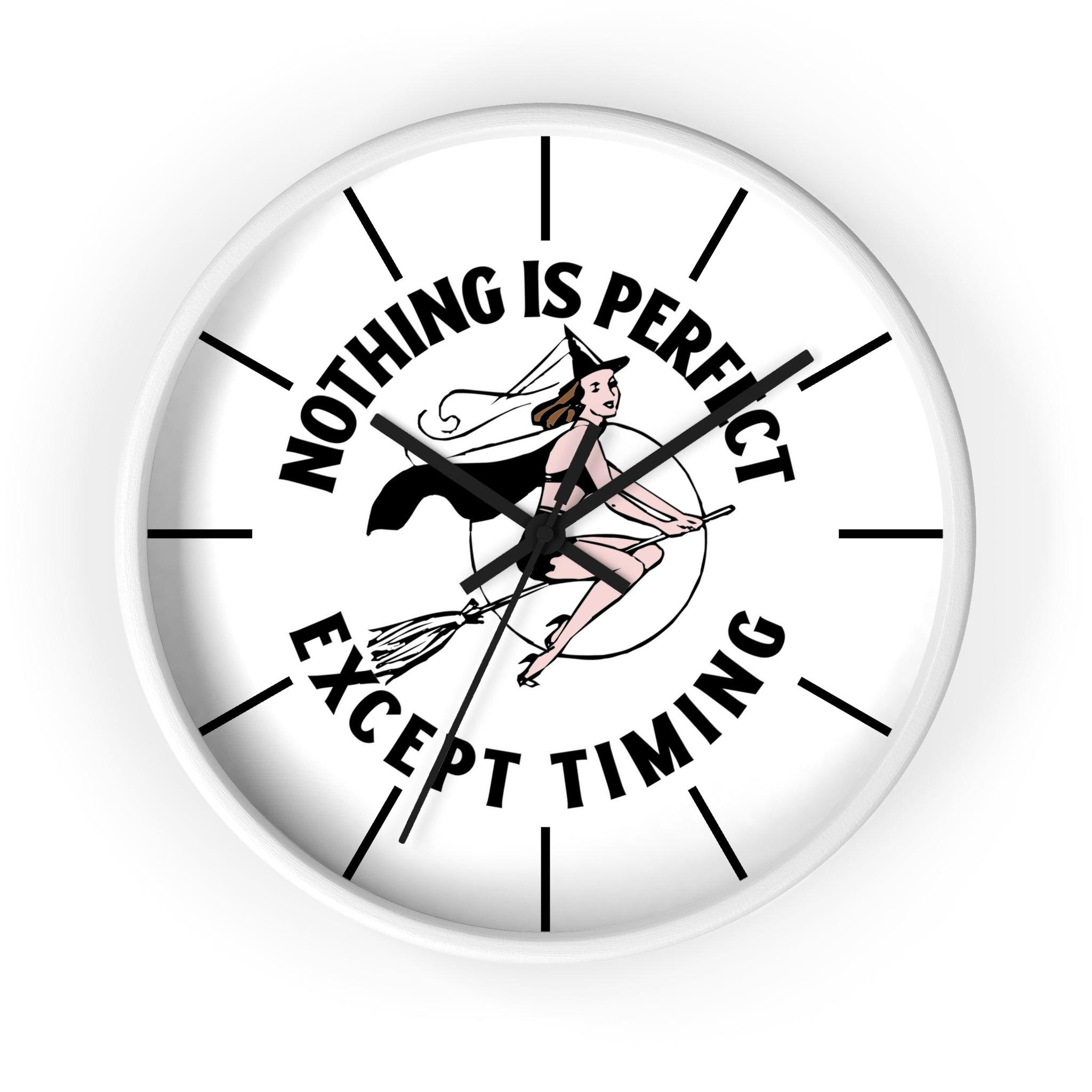 Nothing is perfect except timing - Wall Clock - Witty Twisters Fashions