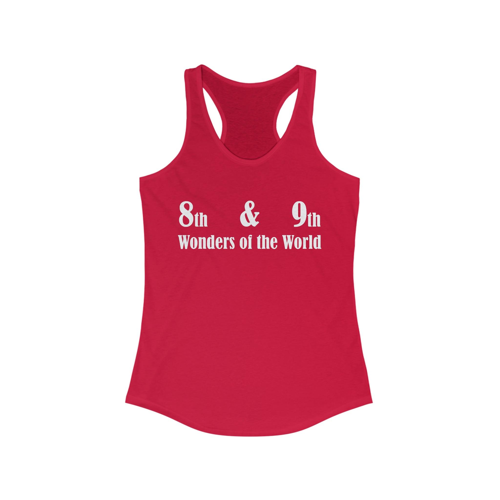 8th and 9th Wonders of the World - Women's Tank Top - Witty Twisters Fashions