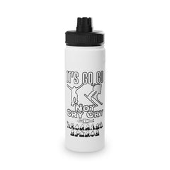 It's Go Go Not Cry Cry Extremest Sports - Stainless Steel Water Bottle With Sports Lid