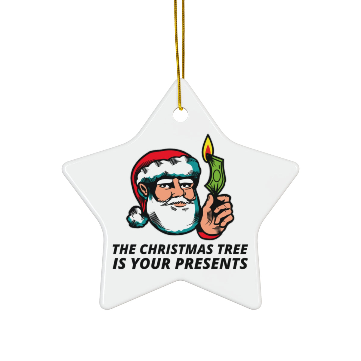 The Christmas tree is your presents - Ceramic Ornaments