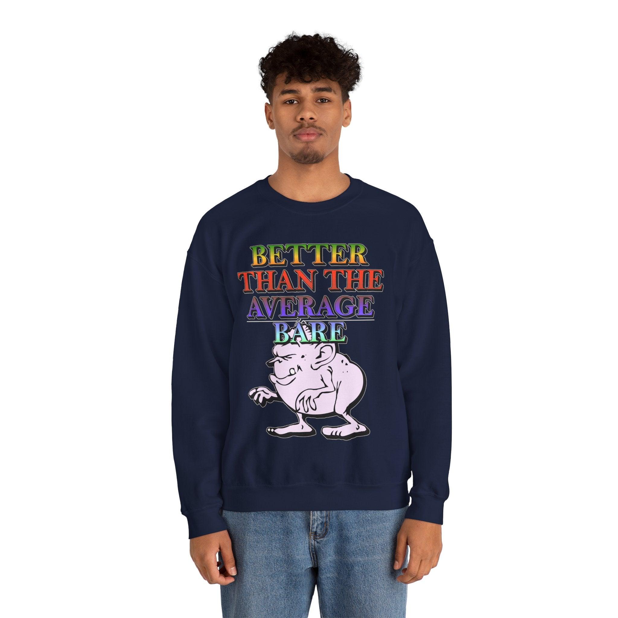 Better Than The Average Bare - Sweatshirt - Witty Twisters Fashions