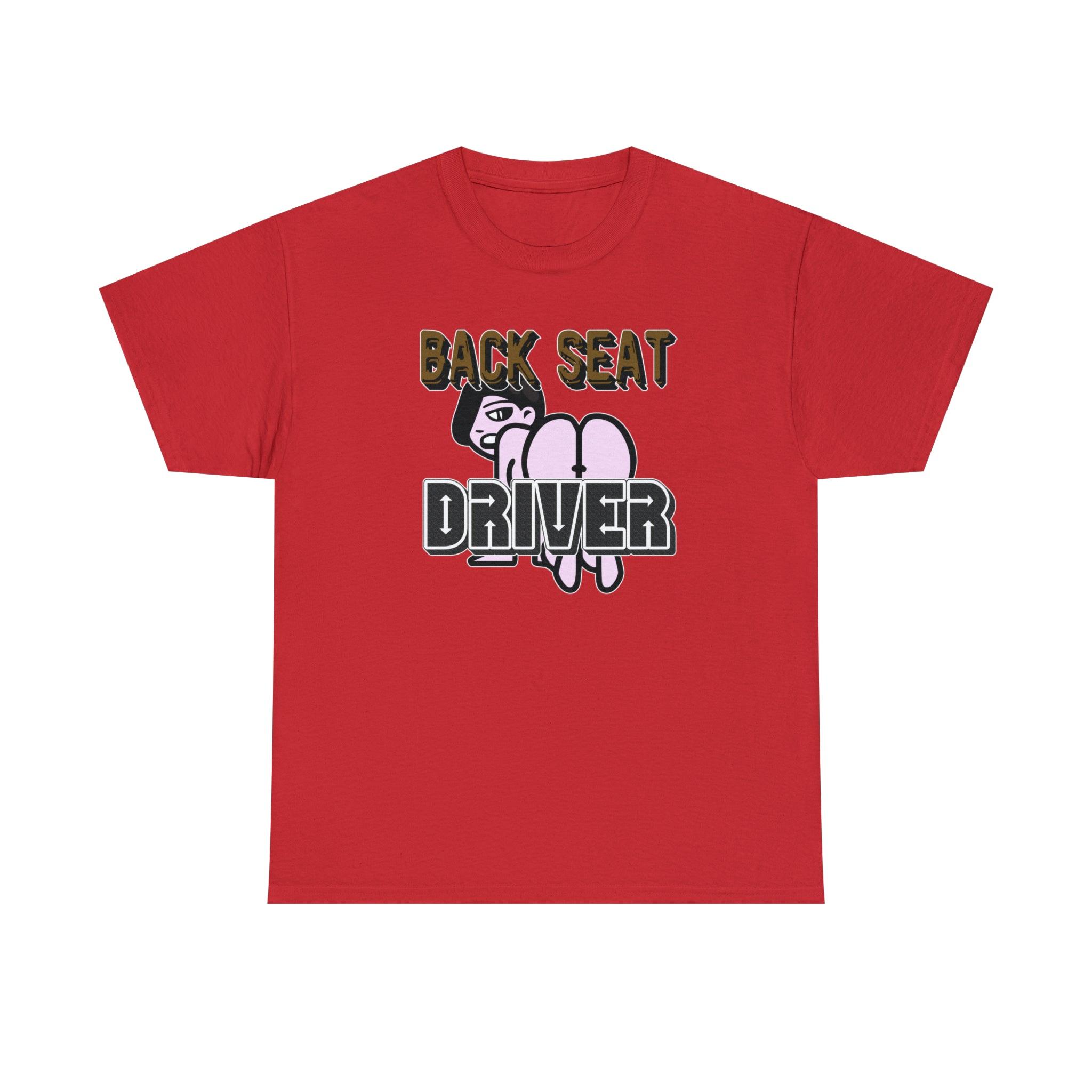 Back Seat Driver - T-Shirt - Witty Twisters Fashions