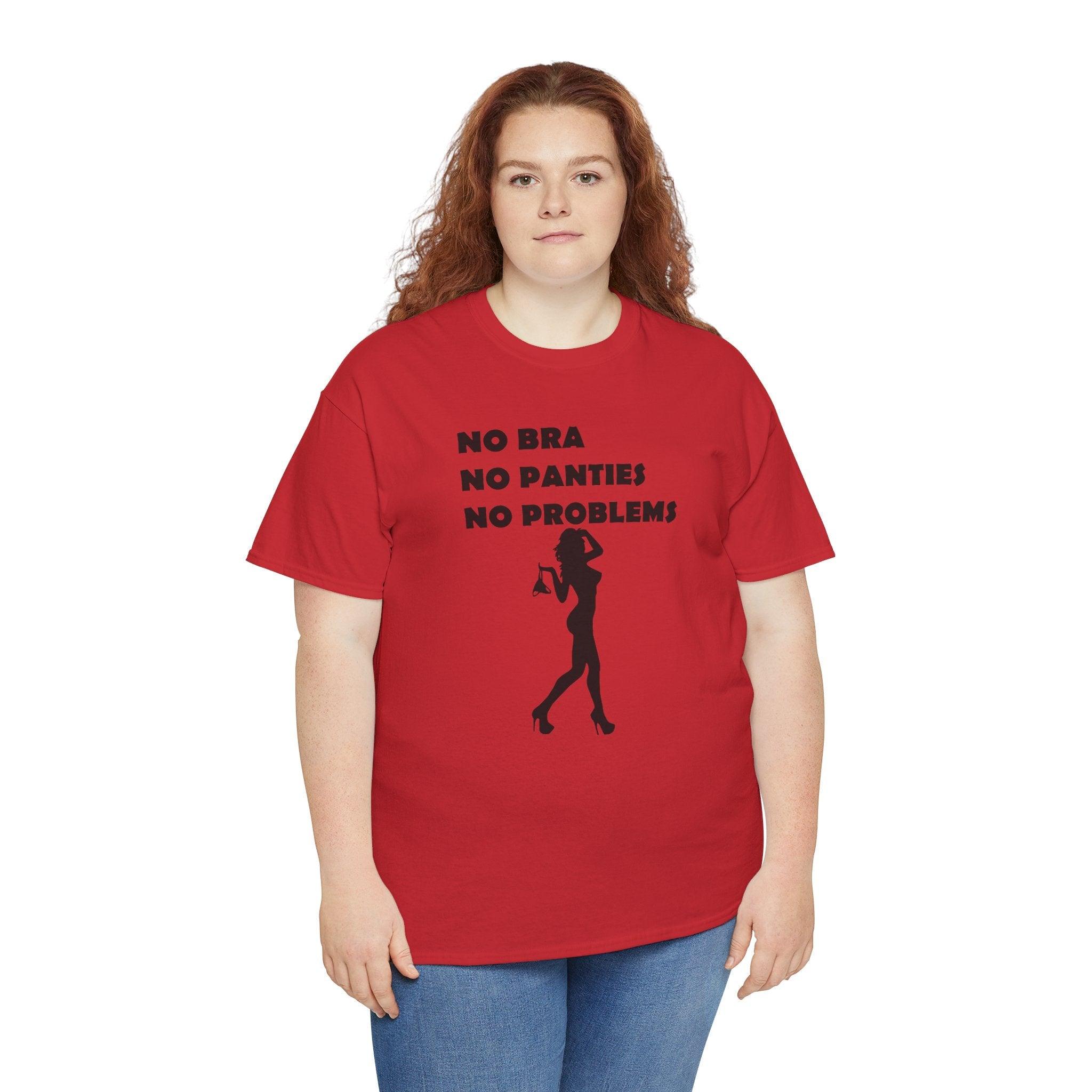 No Bra No Panties No Problems - T-Shirt - Witty Twisters Fashions