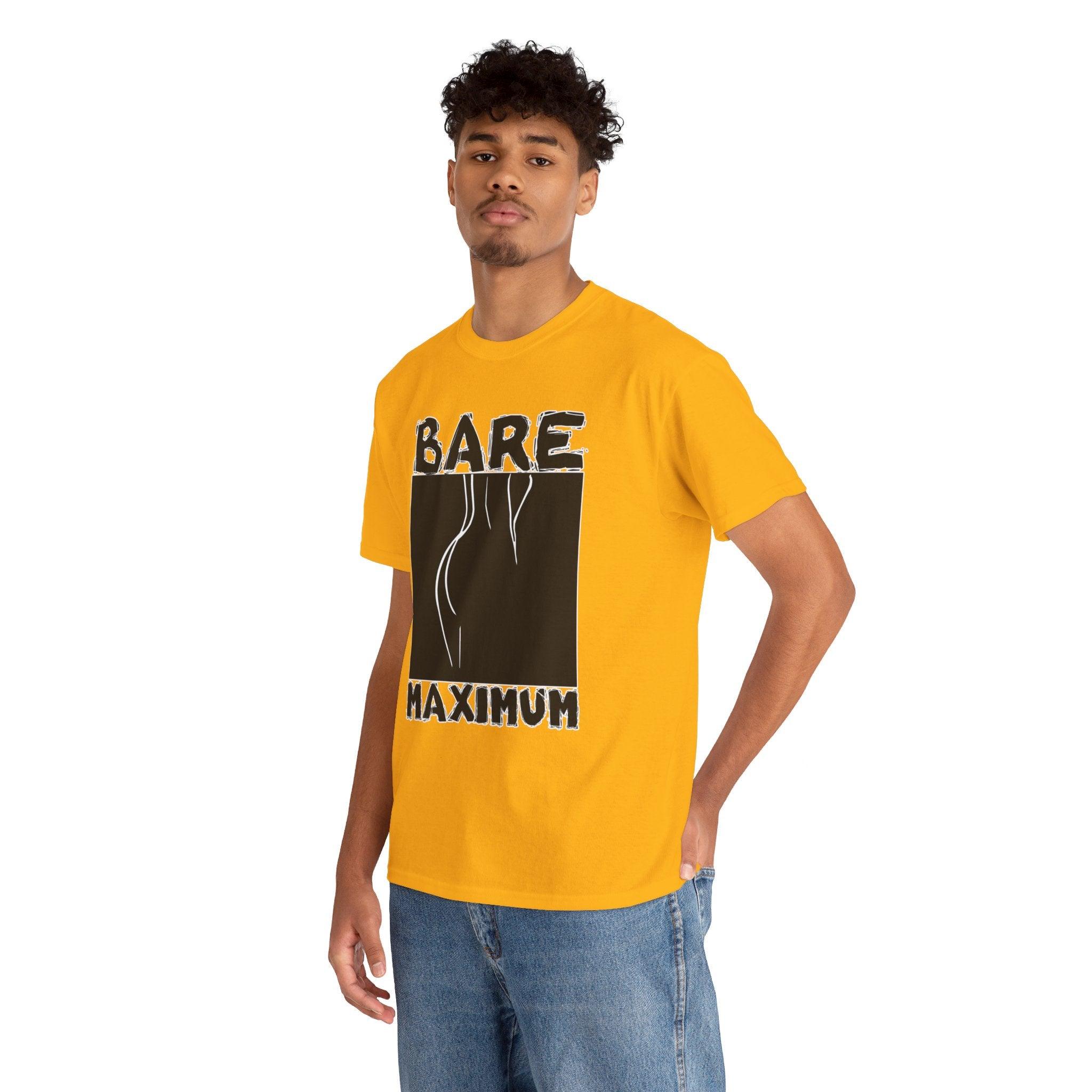 Bare Maximum - T-Shirt - Witty Twisters Fashions