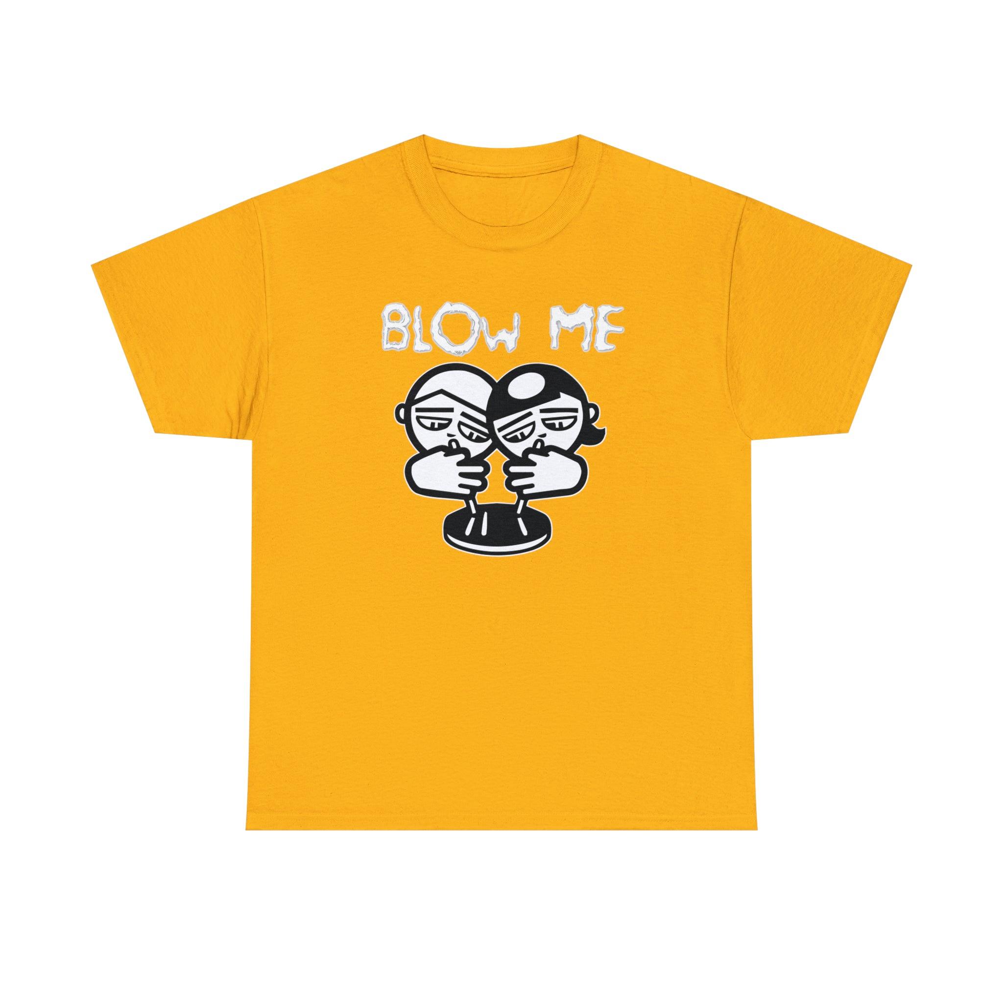 Blow Me - T-Shirt - Witty Twisters Fashions