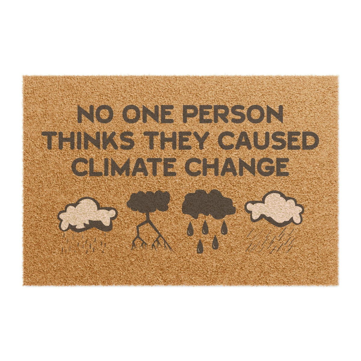 No One Person Thinks They Caused Climate Change - Doormat - Witty Twisters Fashions